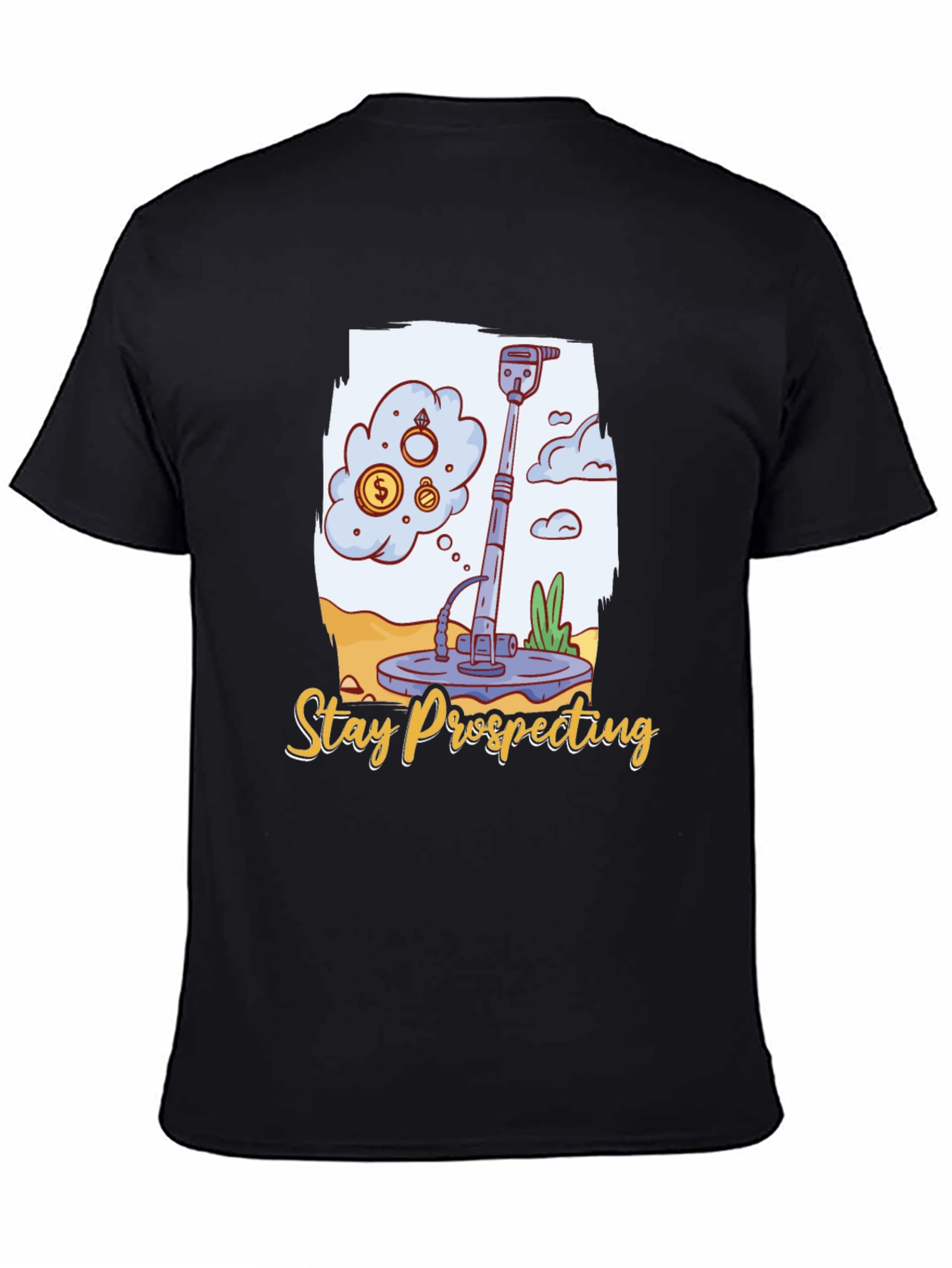 Stay Prospecting Metal Detector T-Shirt