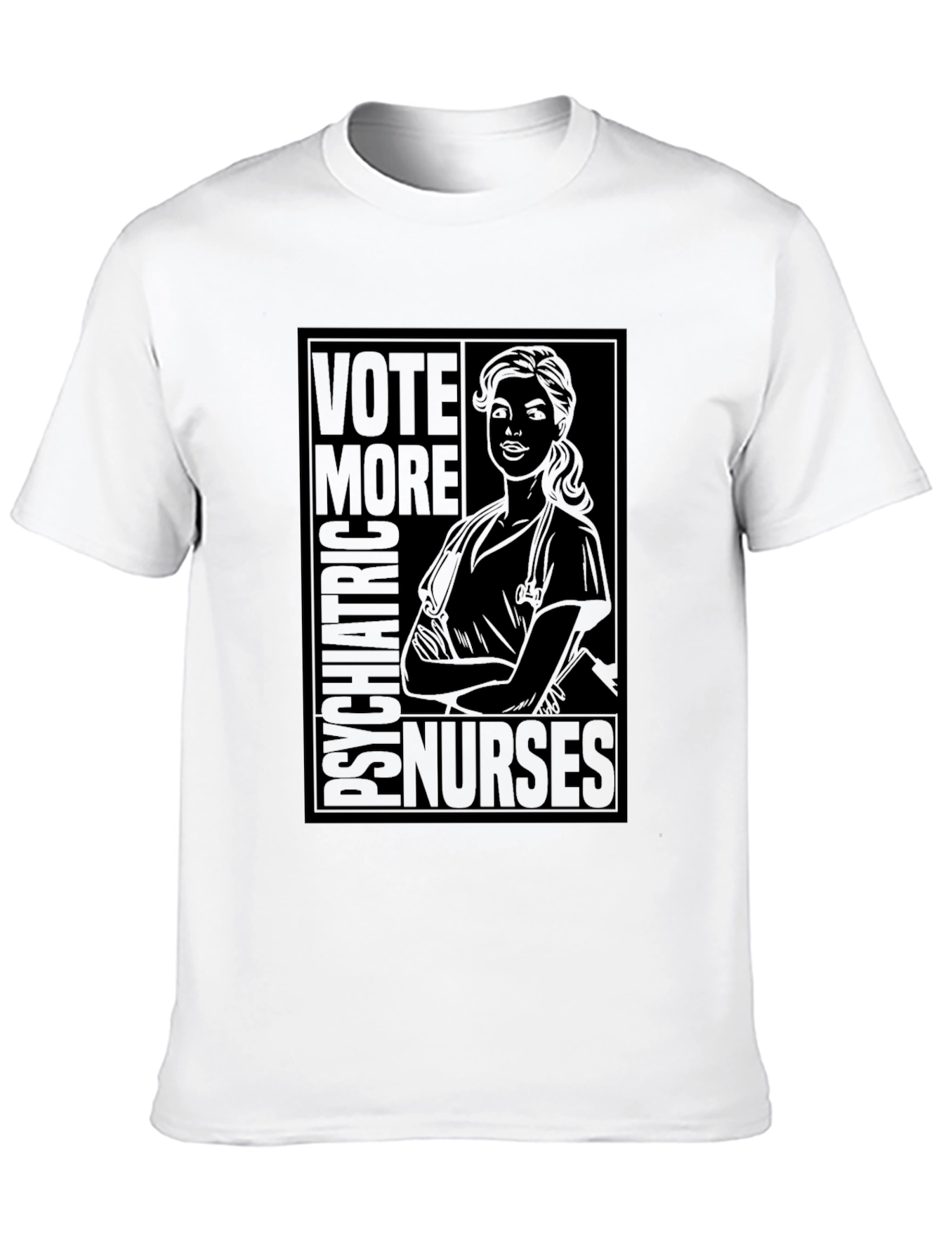 Vote More Psychiatric Nurses T-Shirt