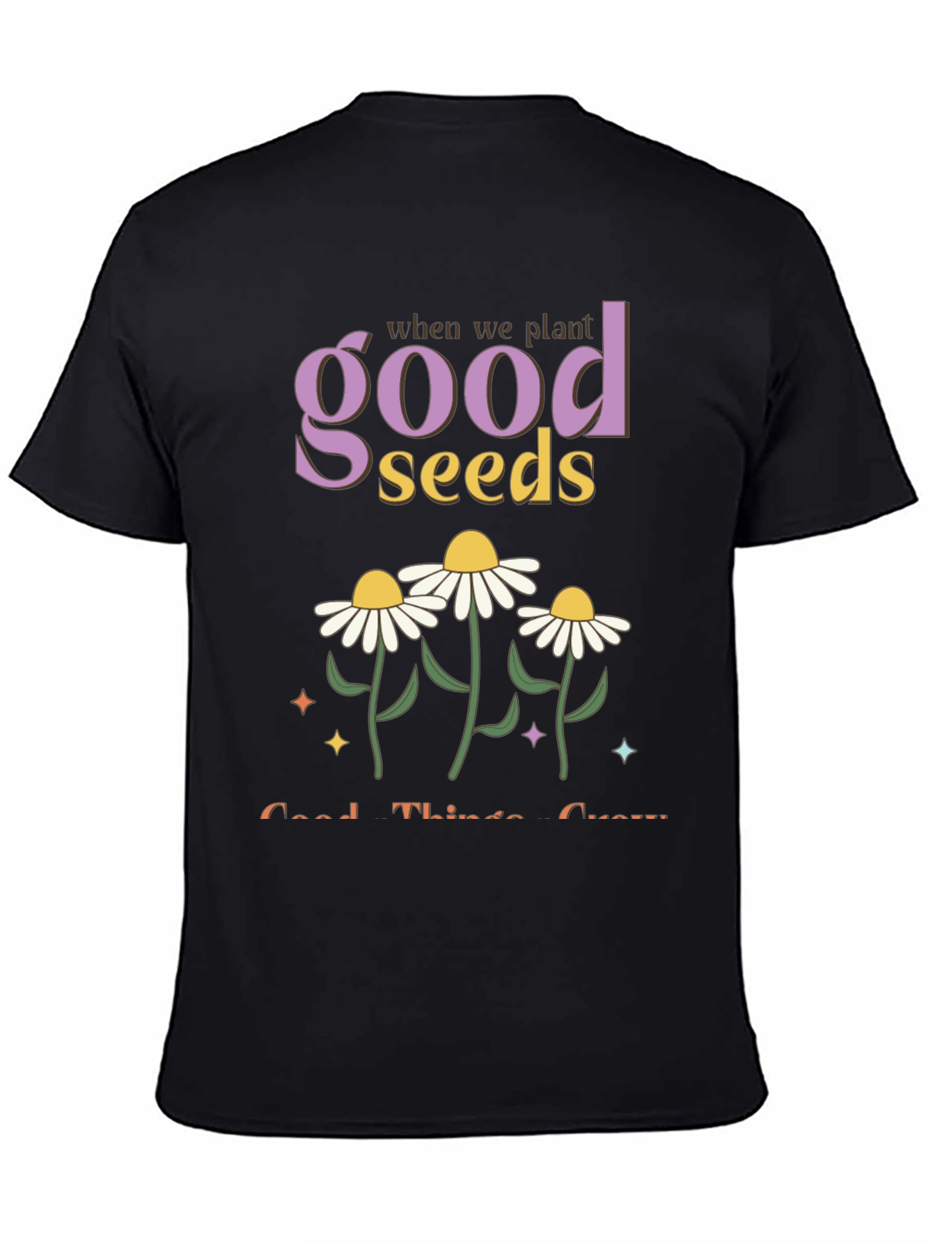 Plant Good Seeds Graphic T-Shirt