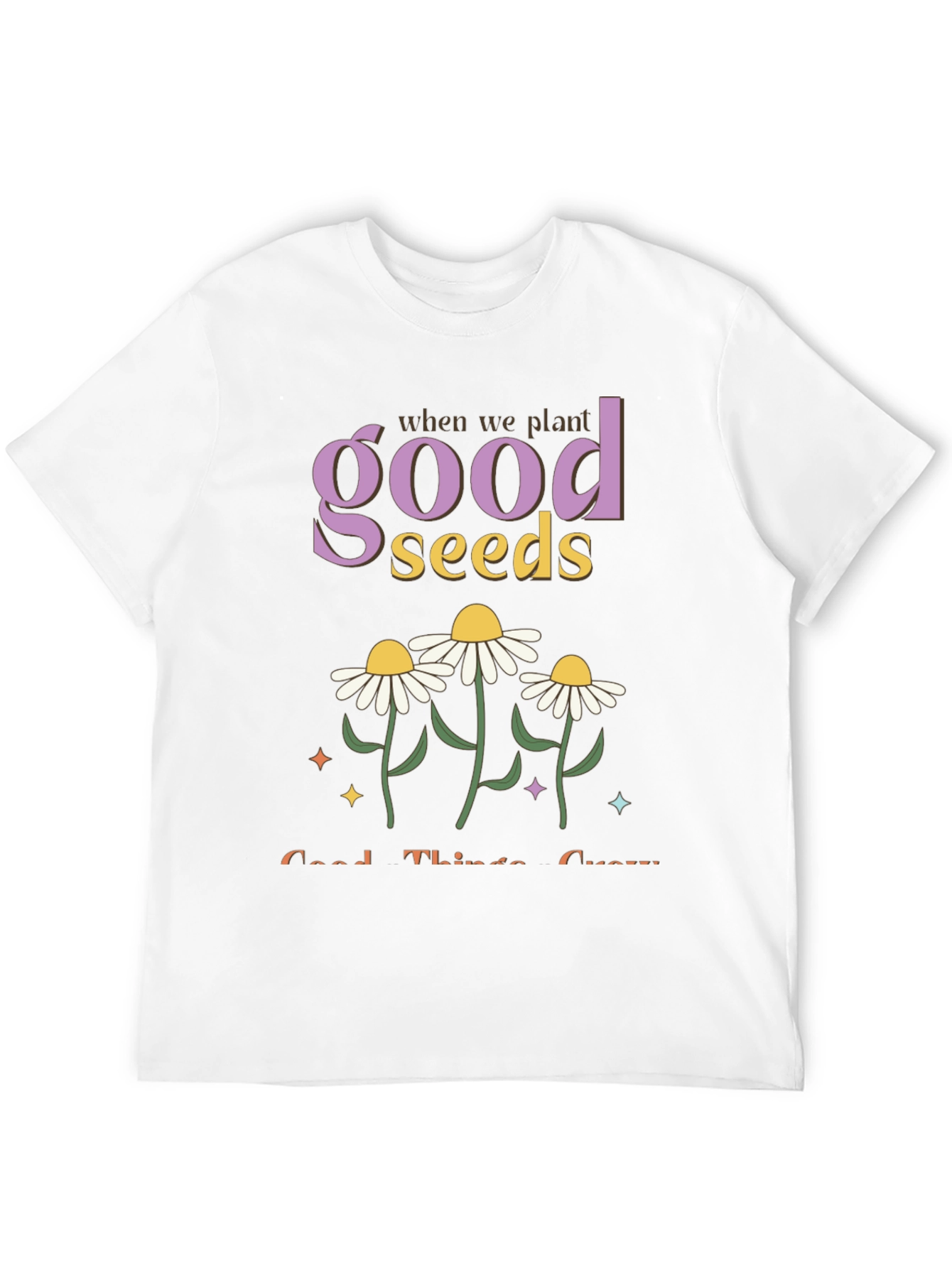 Plant Good Seeds Graphic T-Shirt