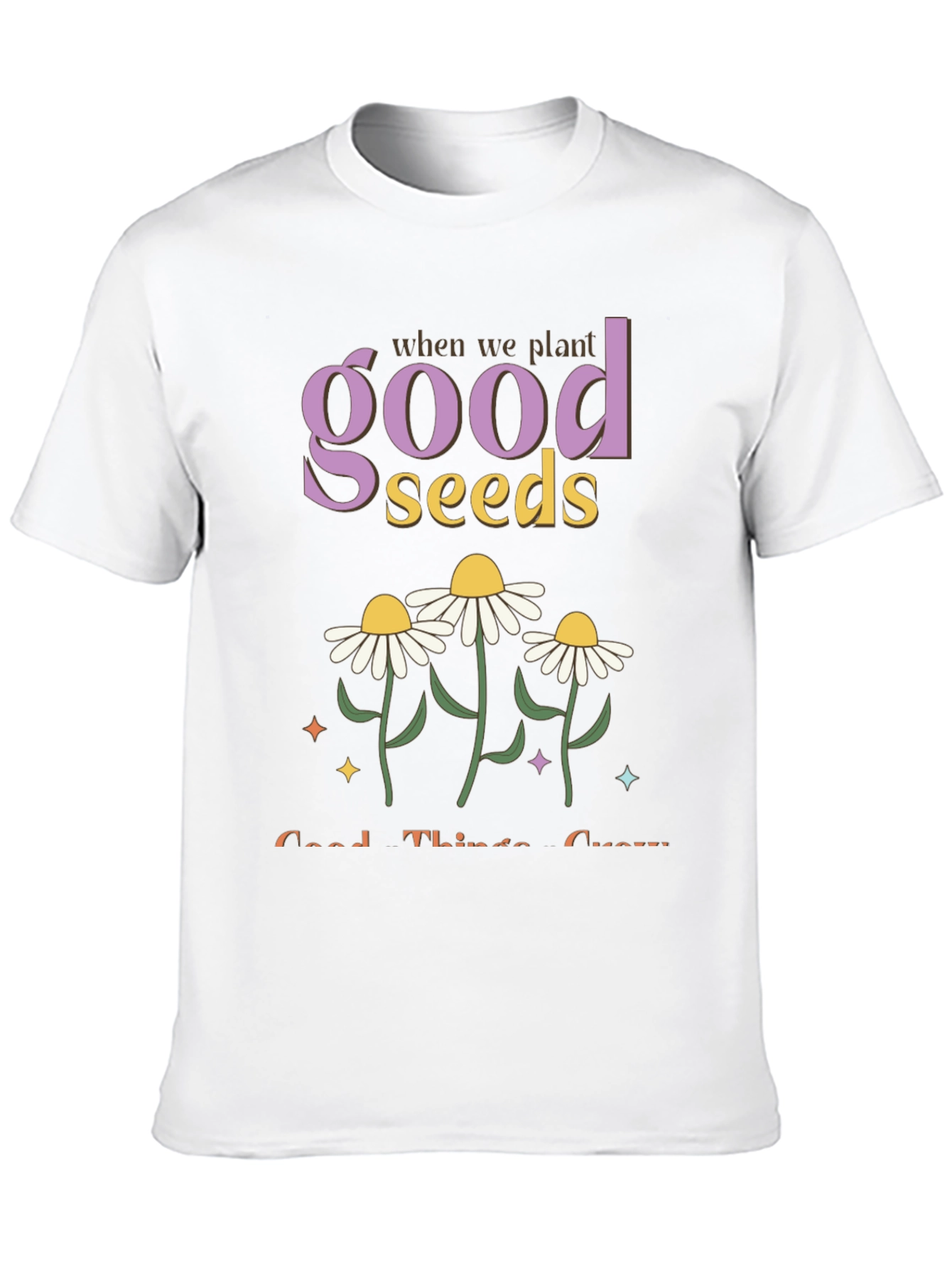 Plant Good Seeds Graphic T-Shirt