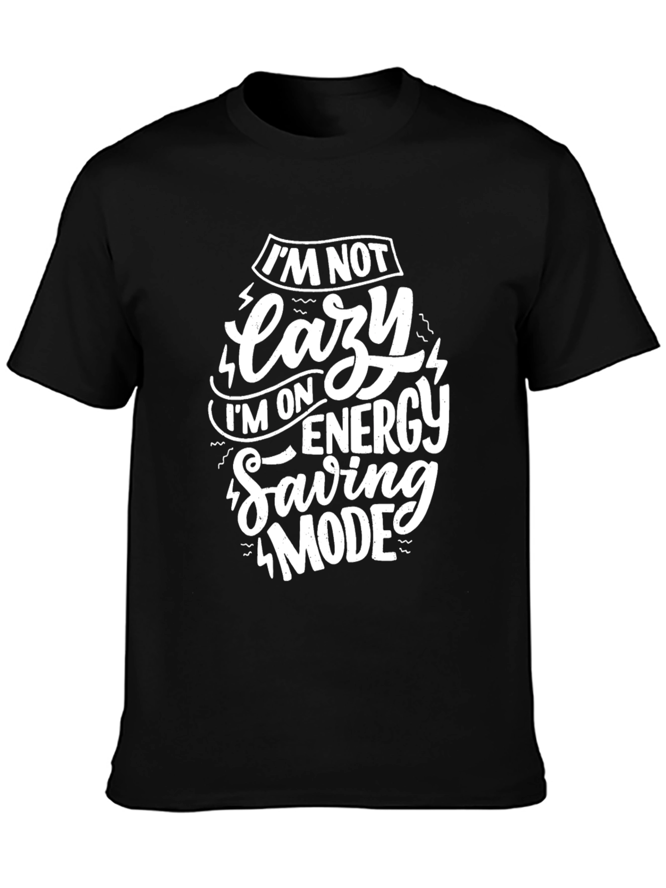Funny Im Not Lazy Energy Saving Mode Black T-Shirt