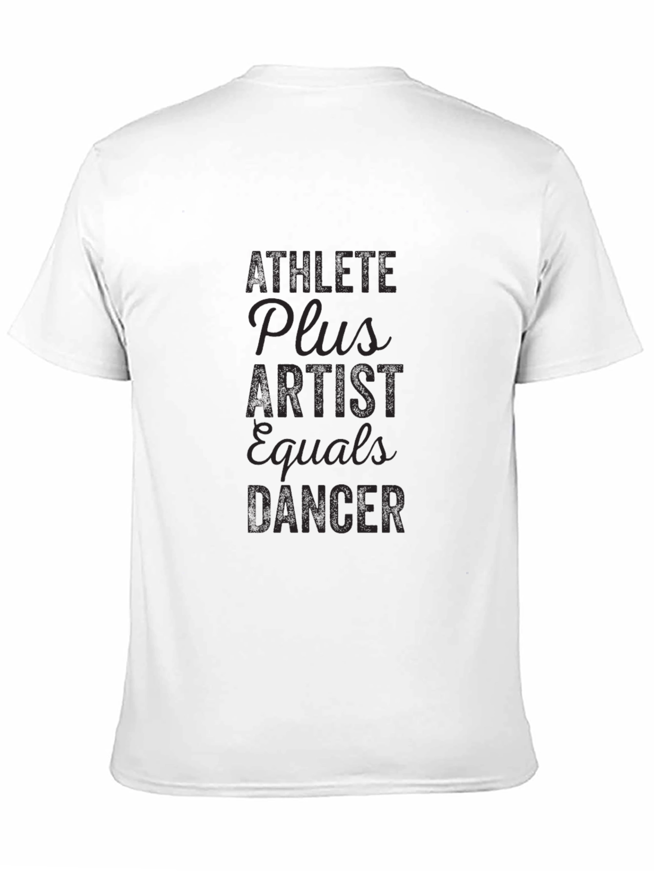 Athlete Plus Artist Equals Dancer Black T-Shirt