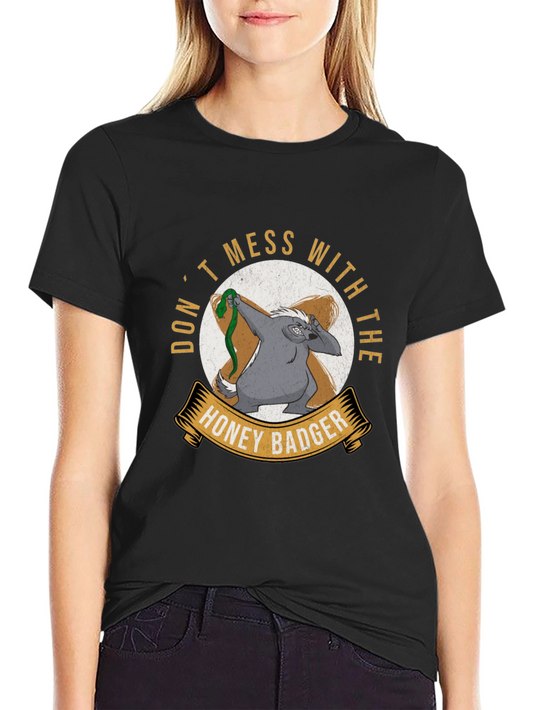 Dont Mess With The Honey Badger Black T-Shirt