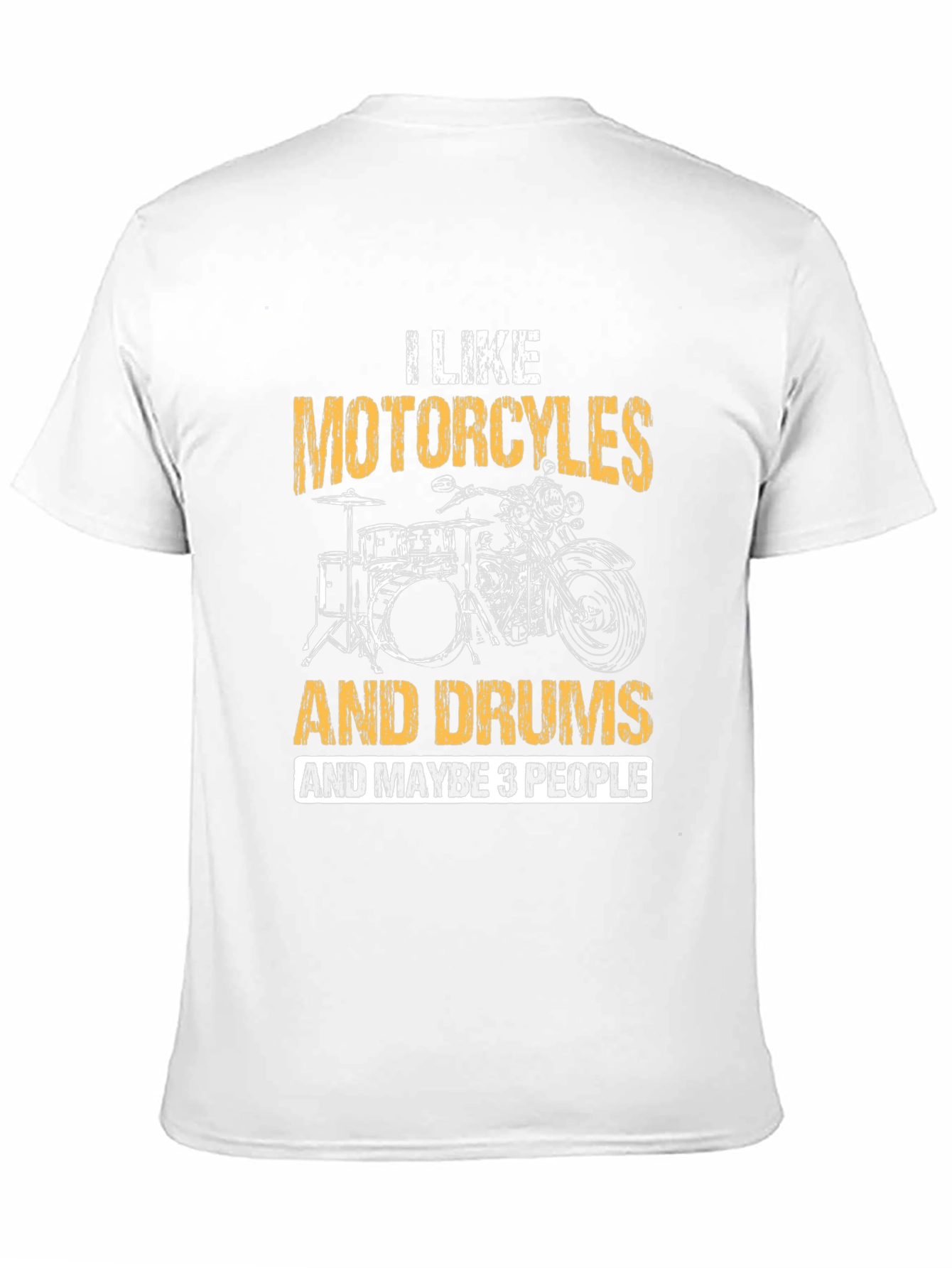 Motorcycles Drums & Maybe 3 People T-Shirt