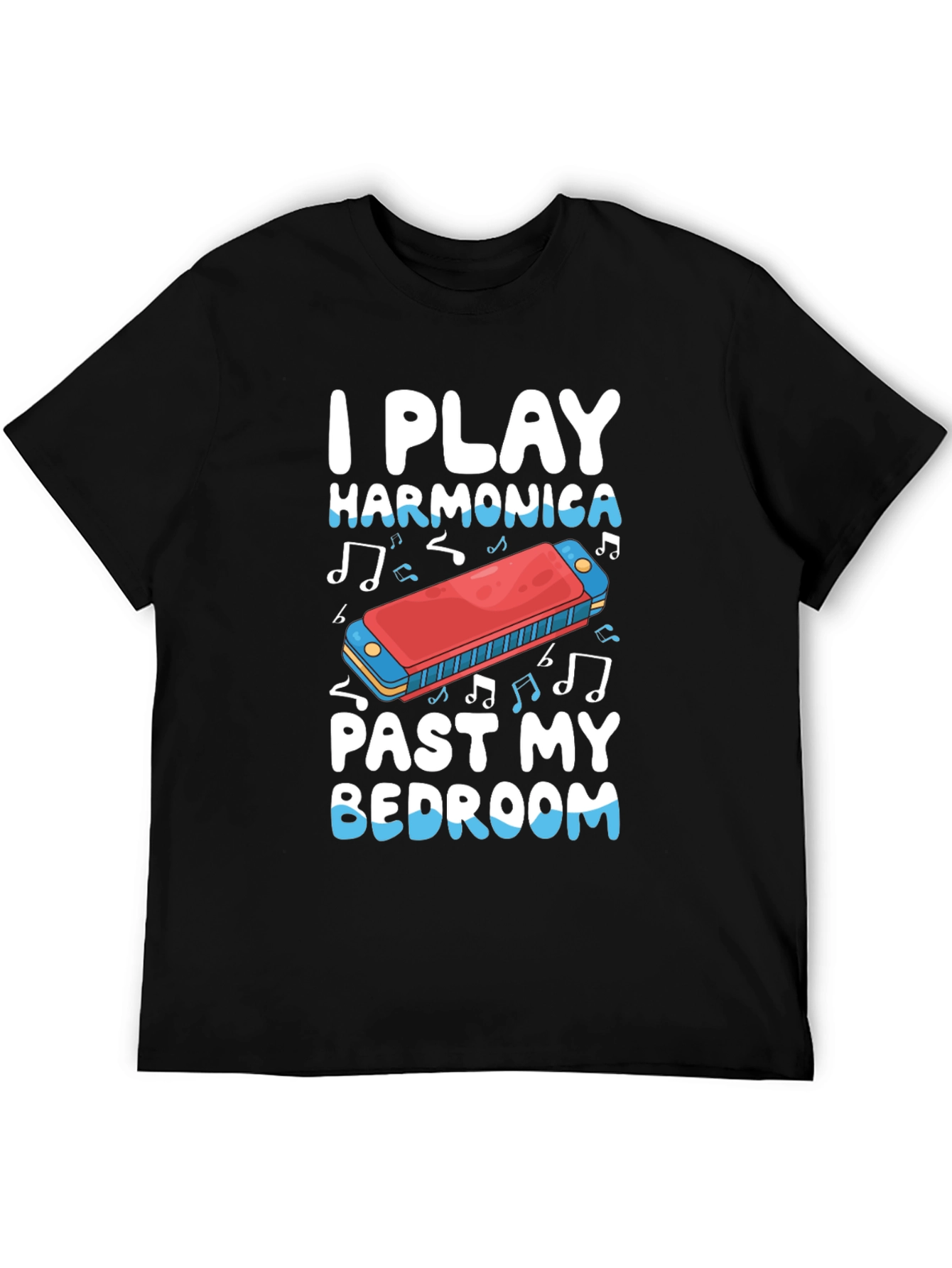I Play Harmonica Past My Bedroom Black T-Shirt