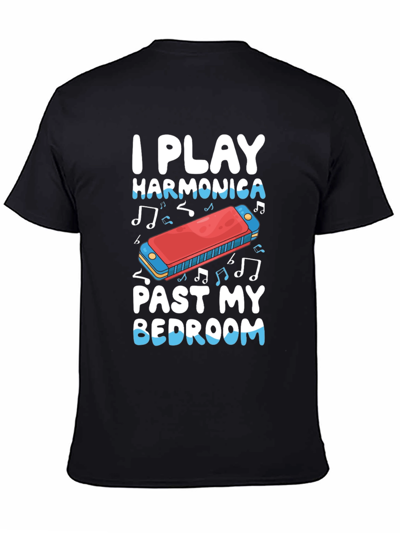 I Play Harmonica Past My Bedroom Black T-Shirt