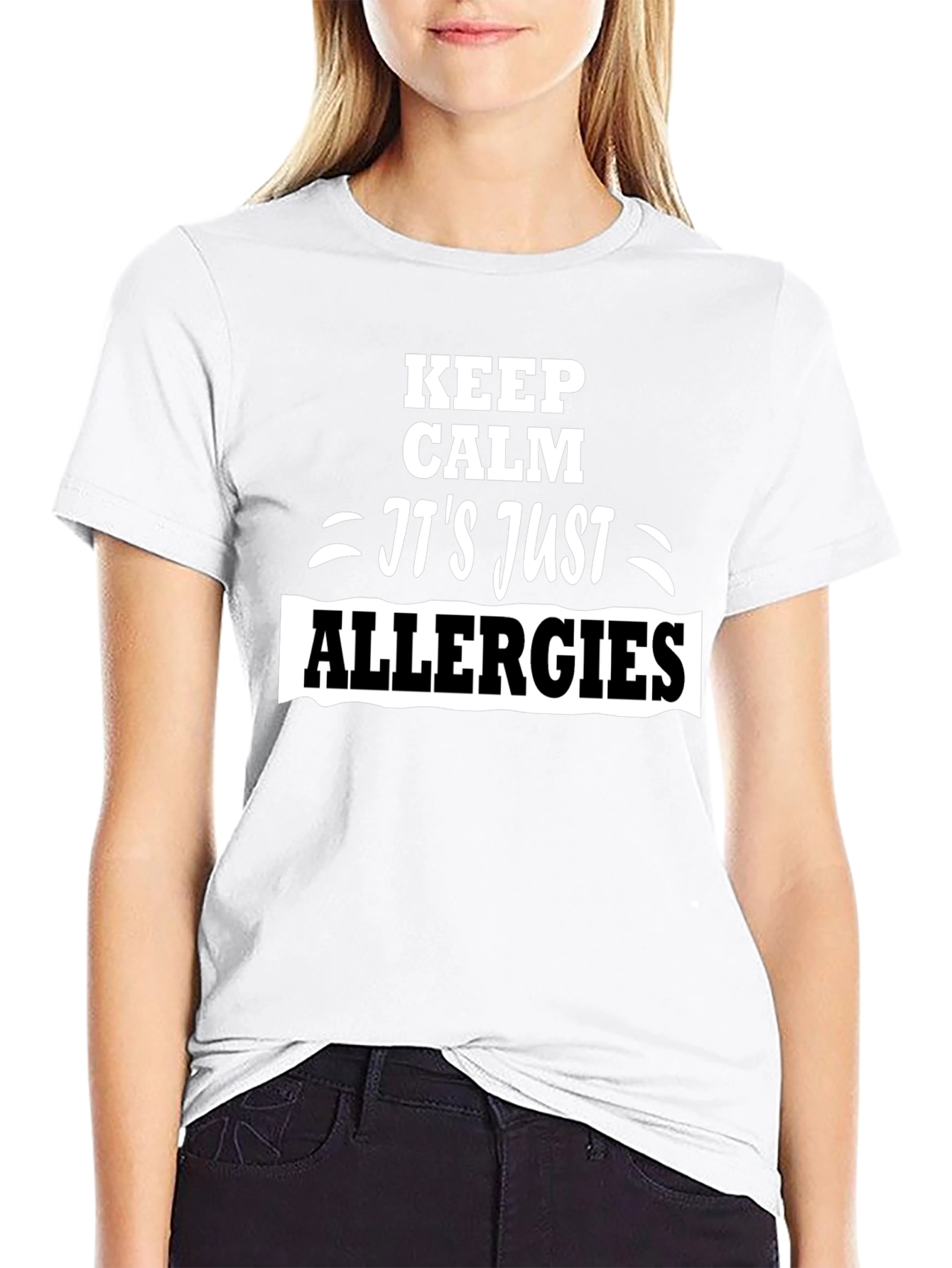 Keep Calm Its Just Allergies T-Shirt