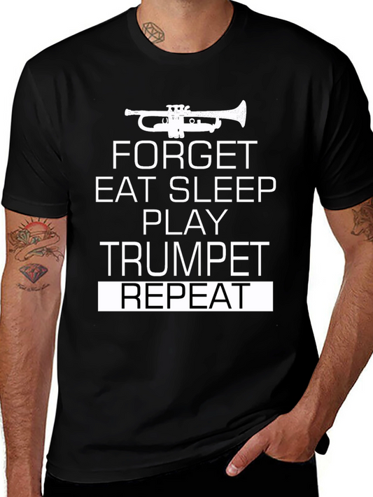 Trumpet Player T-Shirt - Forget Eat Sleep Play Repeat