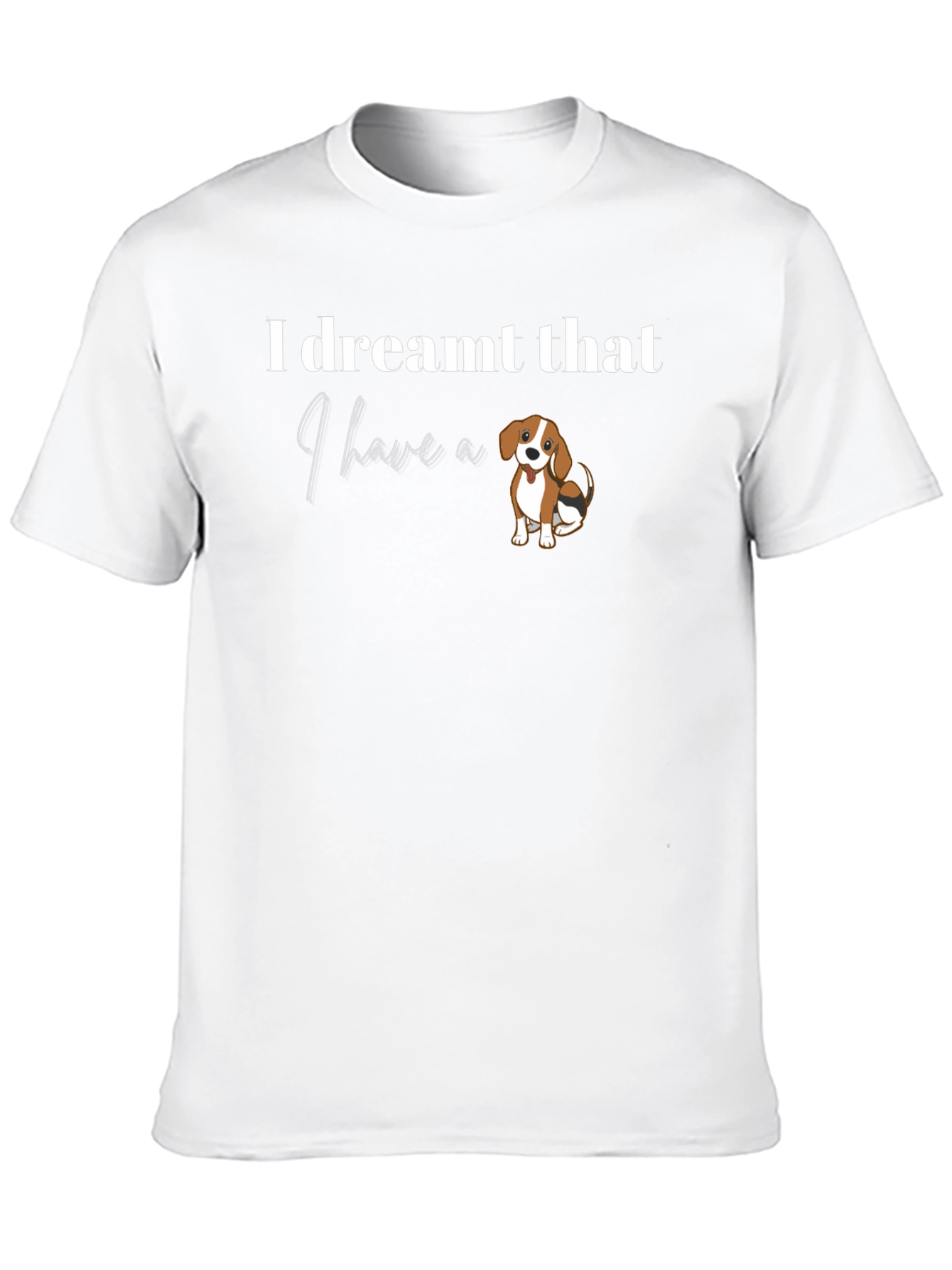 Dreamt I Have a Dog T-Shirt