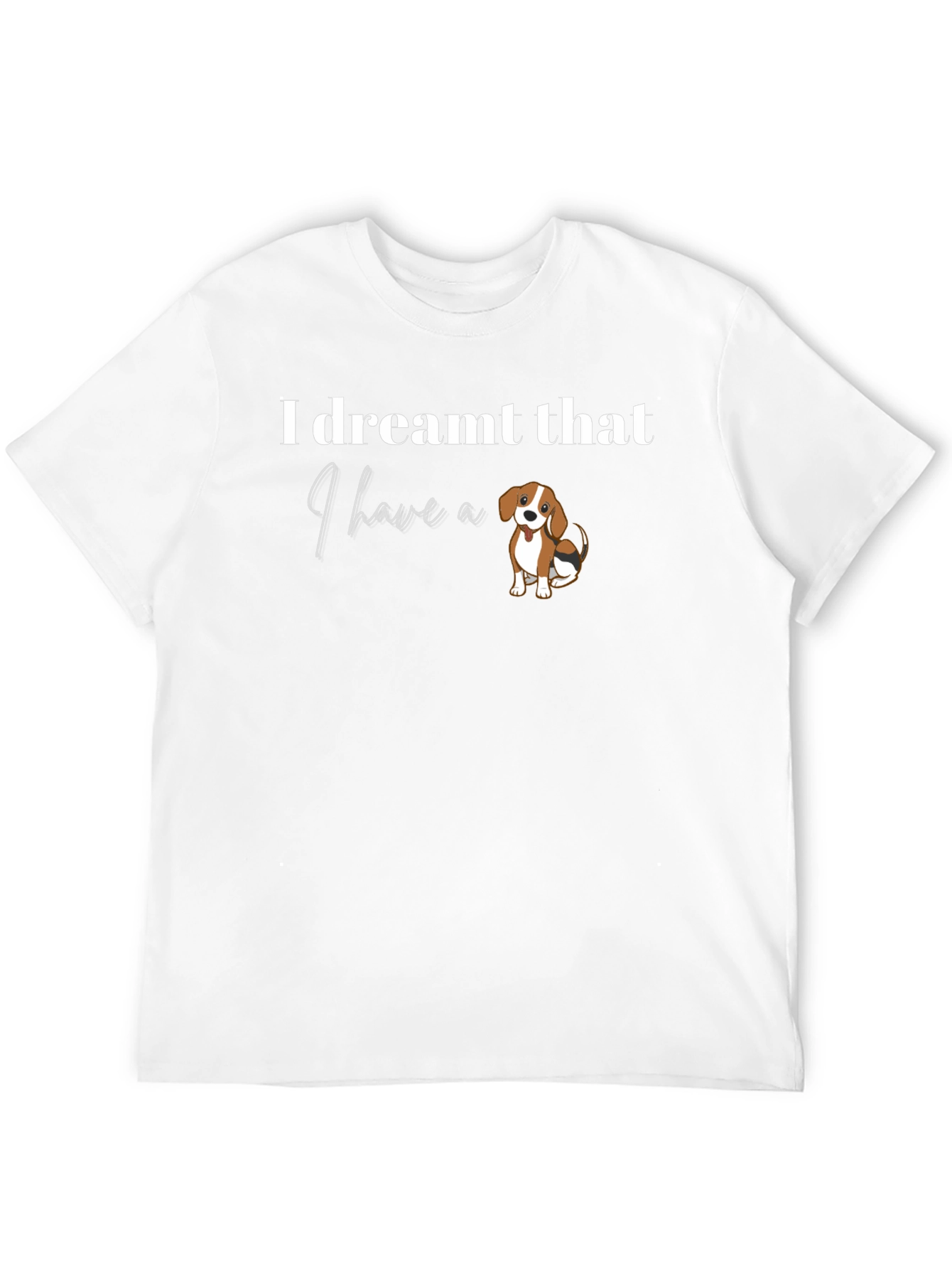 Dreamt I Have a Dog T-Shirt