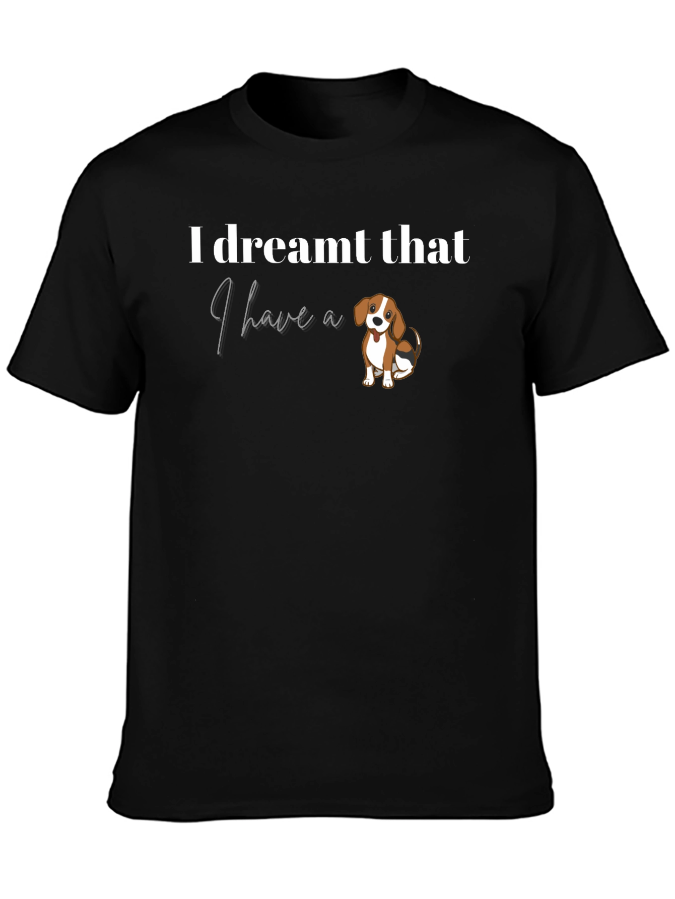 Dreamt I Have a Dog T-Shirt
