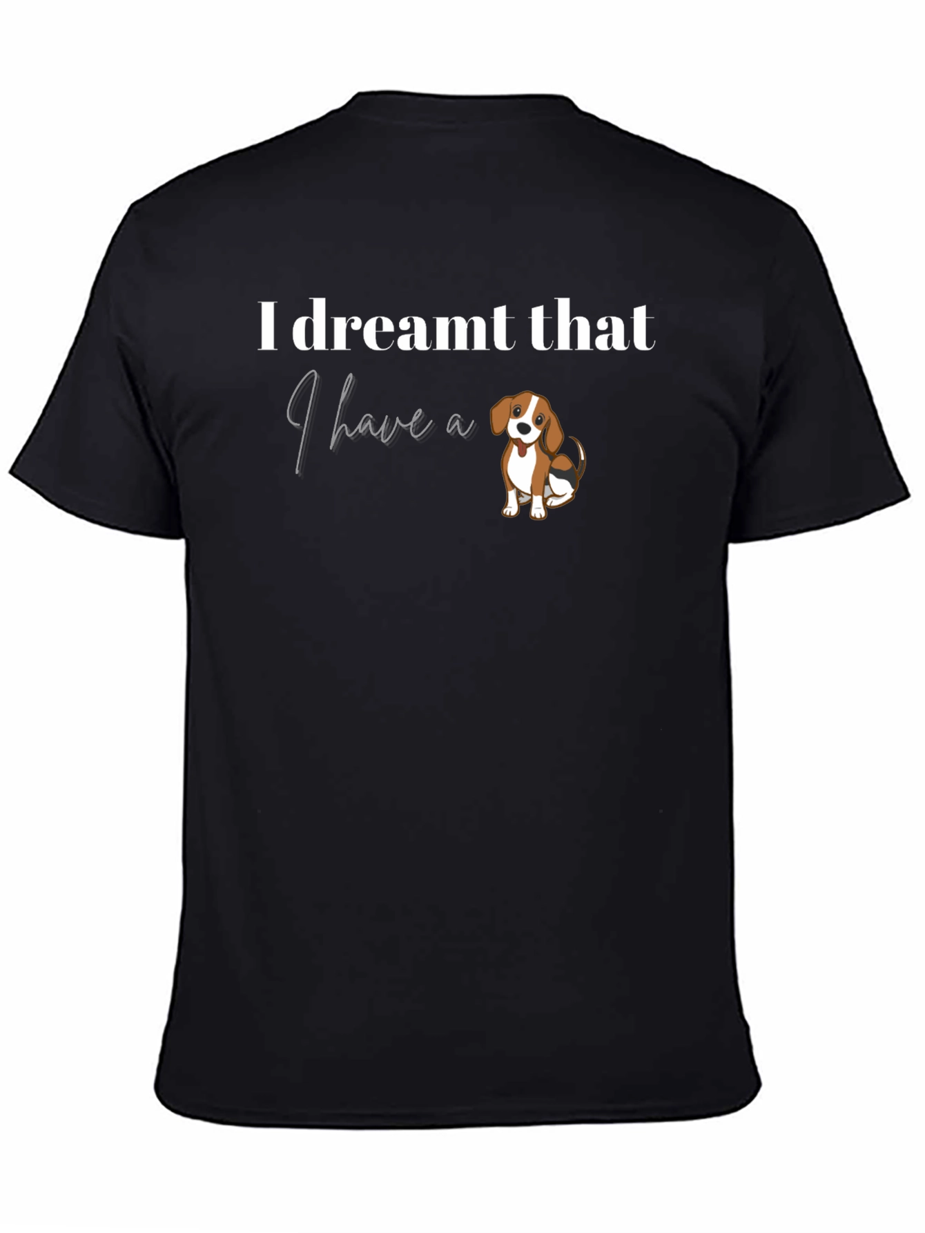 Dreamt I Have a Dog T-Shirt