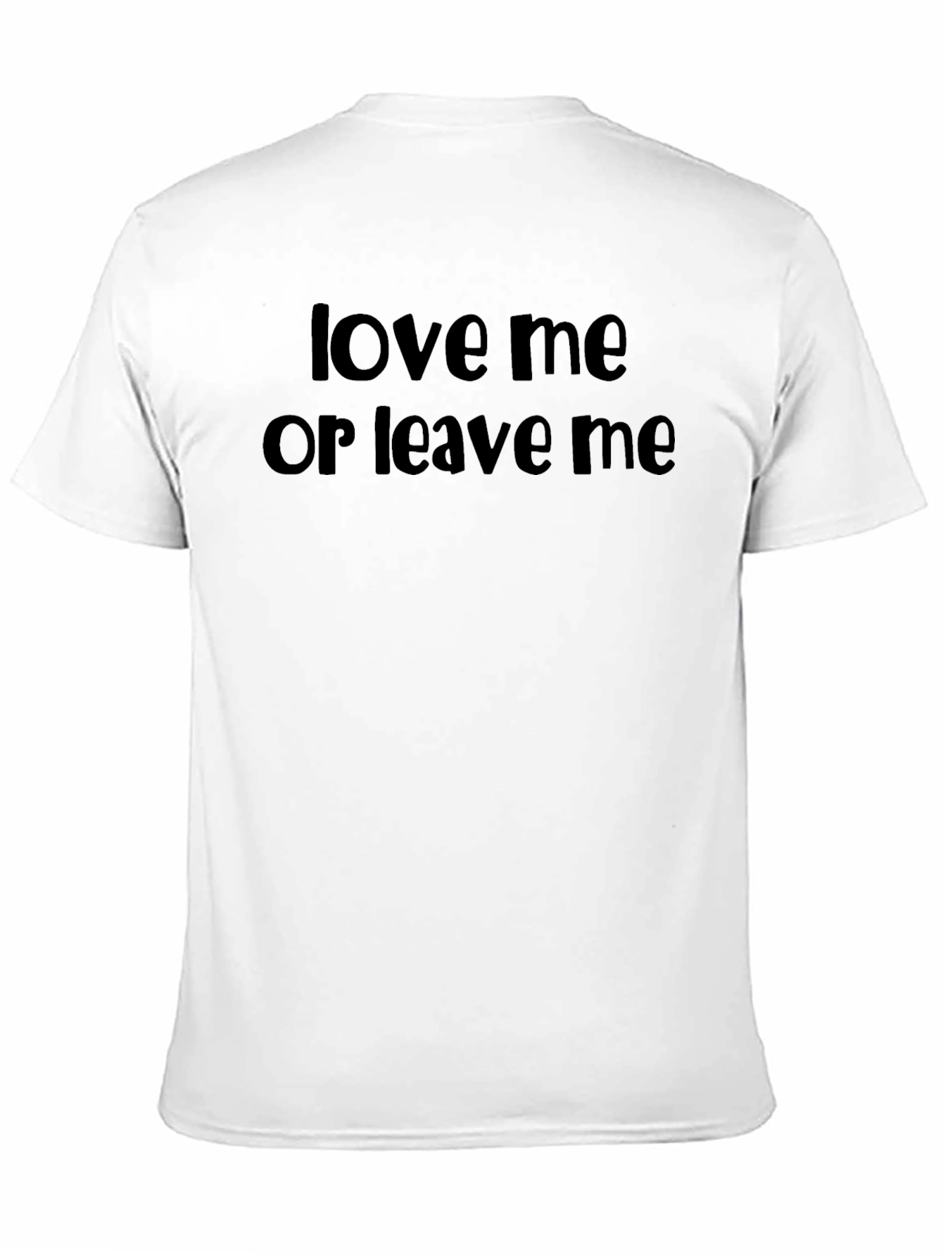 Love Me or Leave Me Graphic T-Shirt