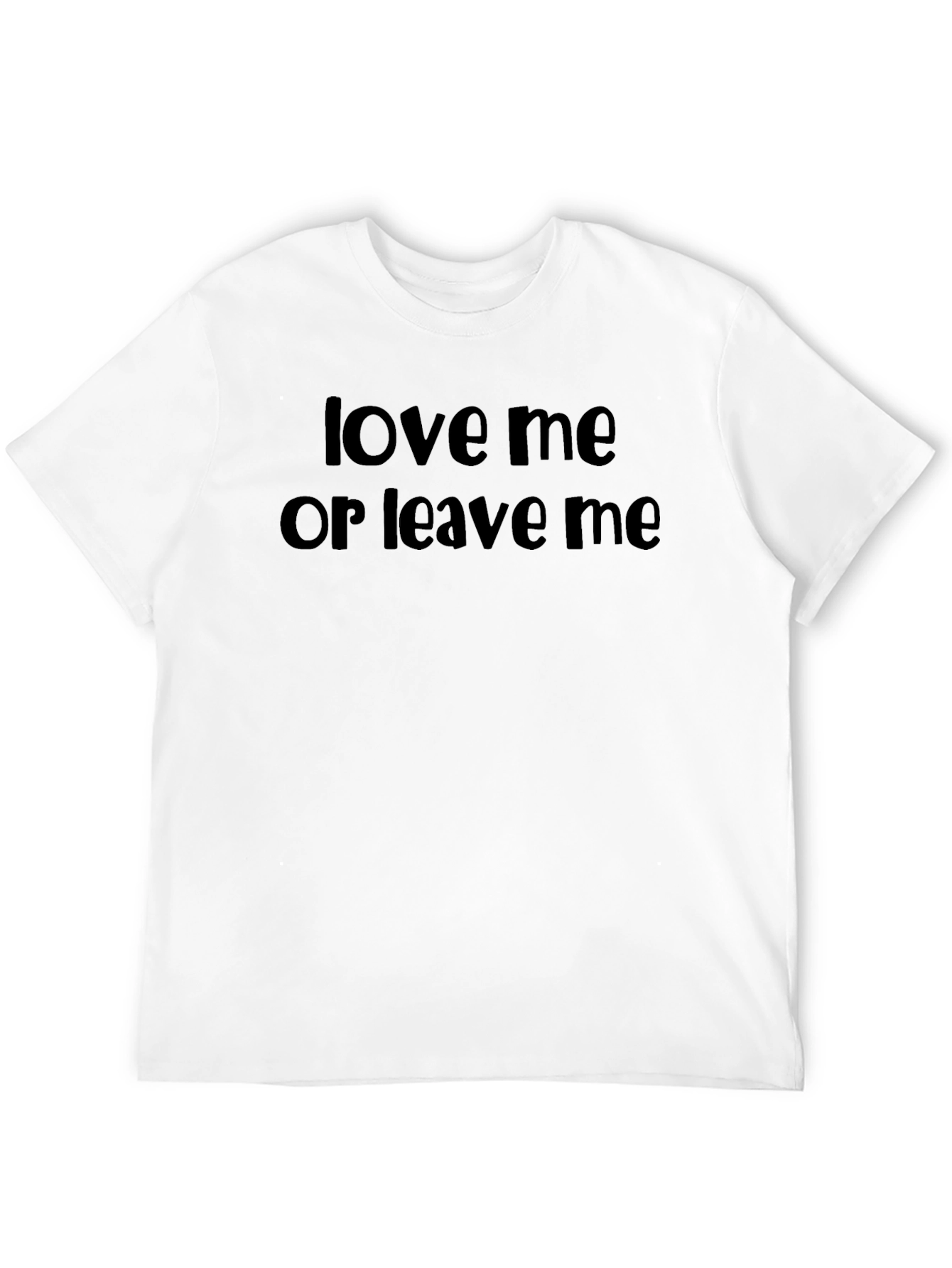 Love Me or Leave Me Graphic T-Shirt