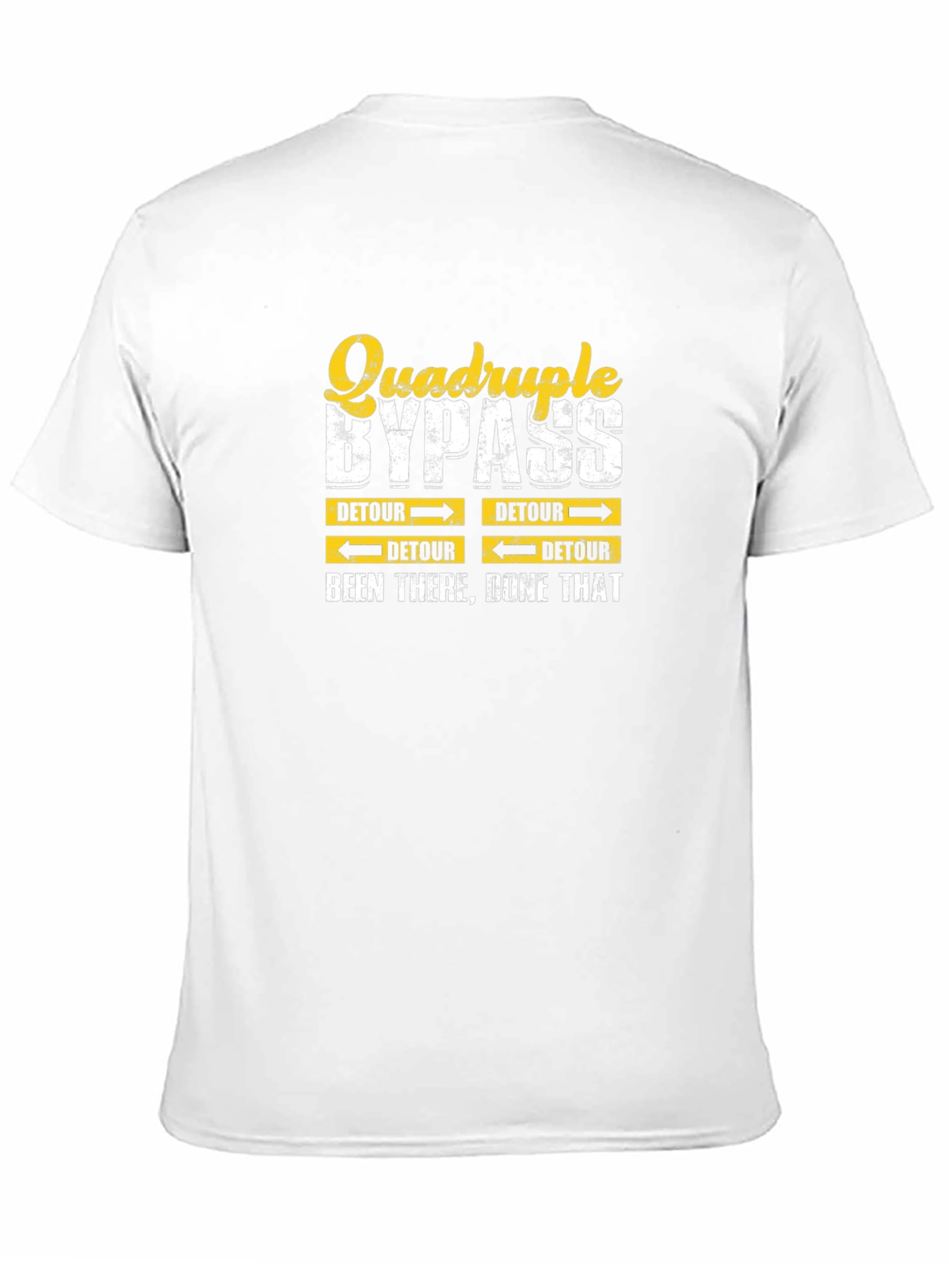 Quadruple Bypass Tee - Been There Done That