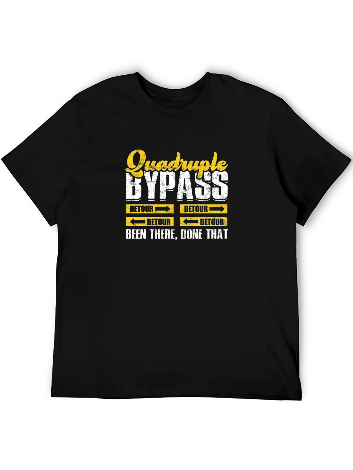Quadruple Bypass Tee - Been There Done That