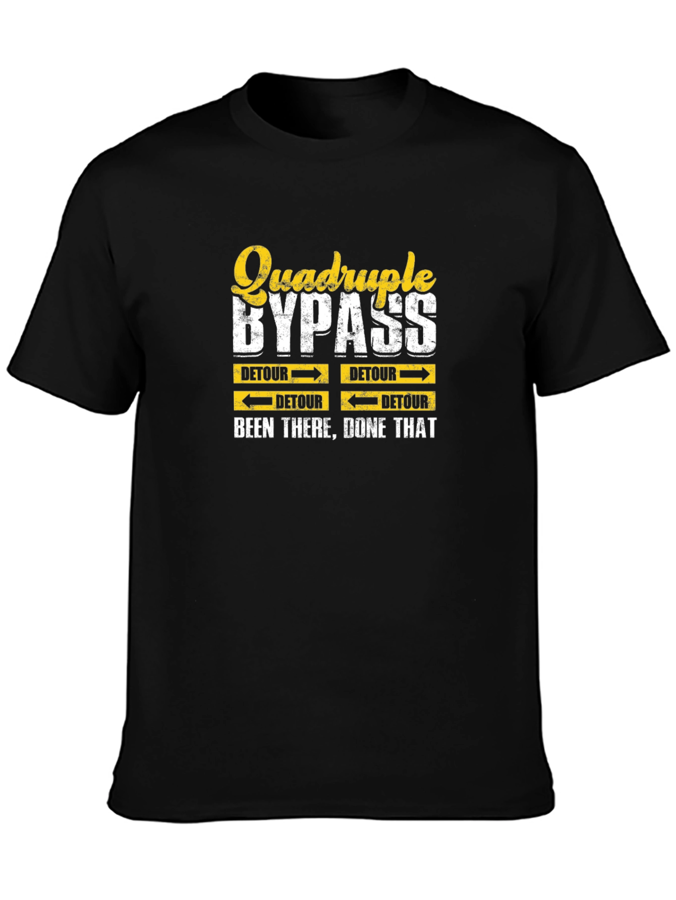 Quadruple Bypass Tee - Been There Done That
