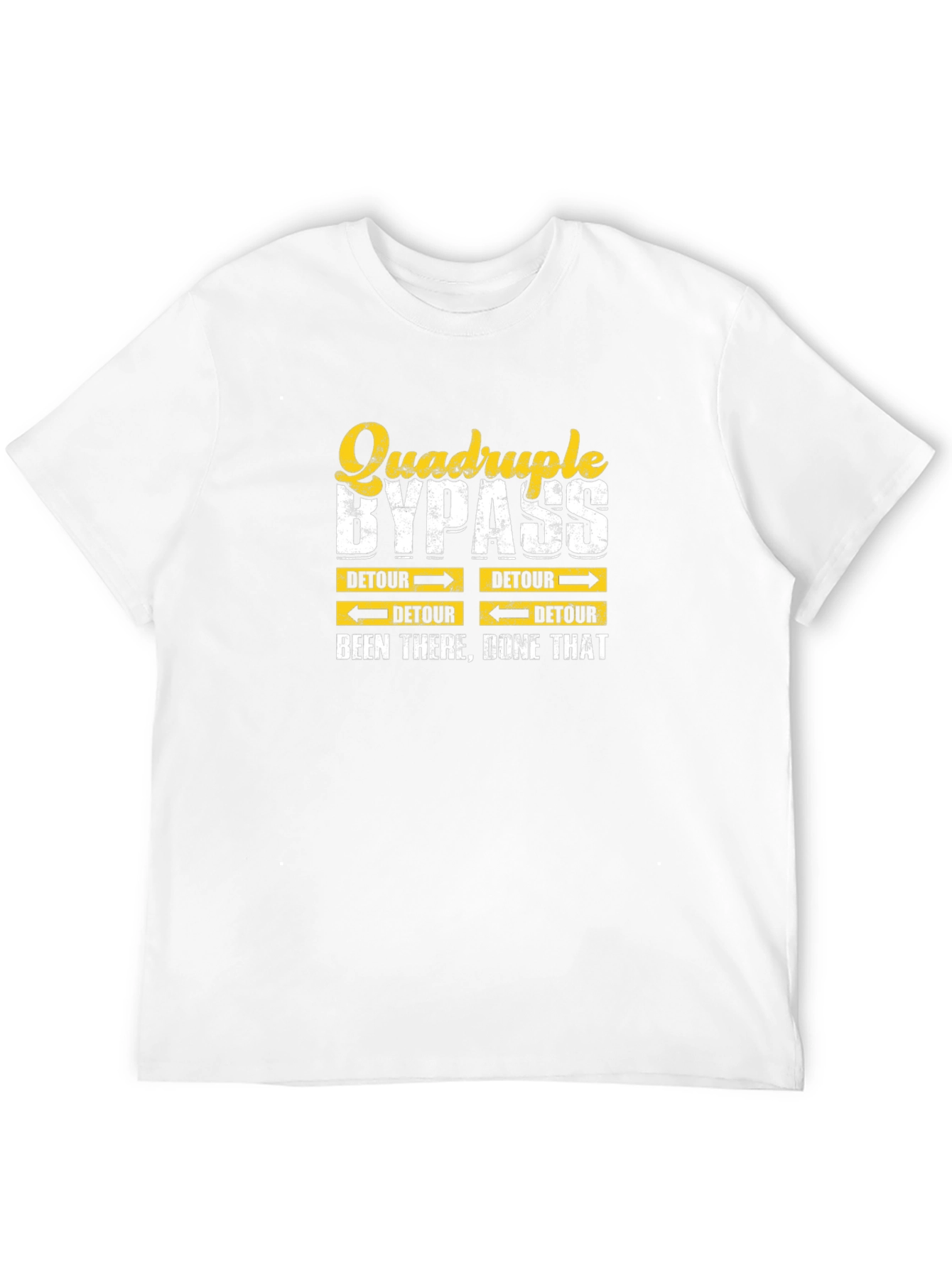 Quadruple Bypass Tee - Been There Done That