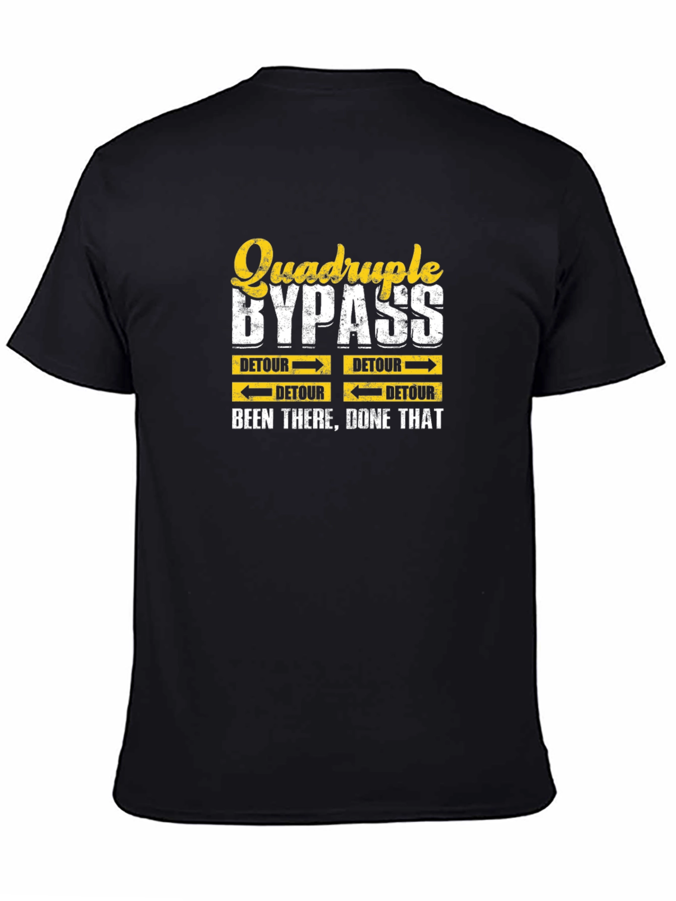 Quadruple Bypass Tee - Been There Done That