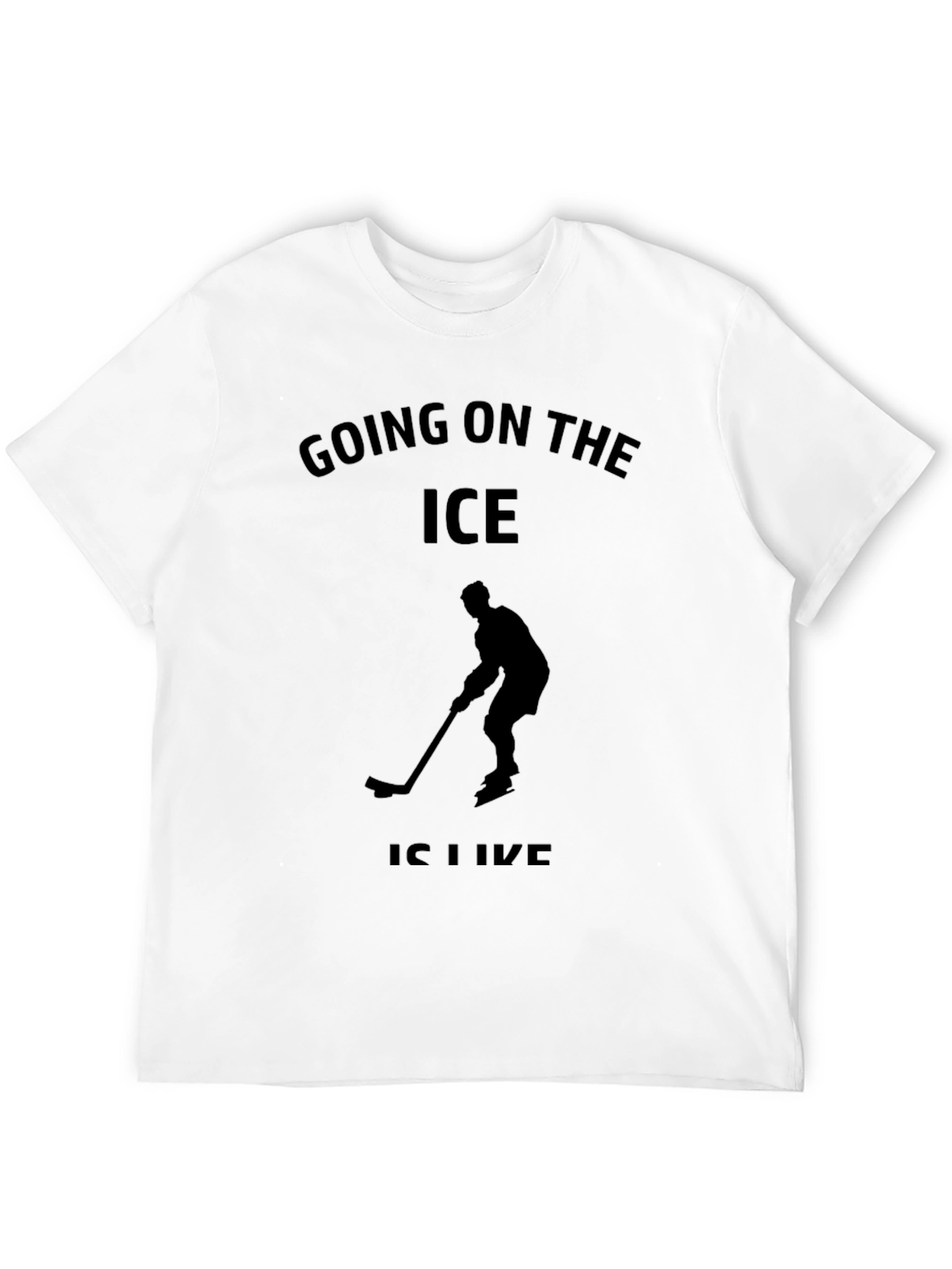 Going On The Ice Hockey T-Shirt