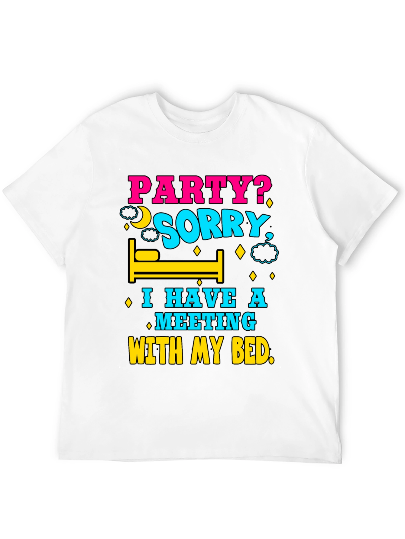 Funny Meeting With My Bed Graphic T-Shirt