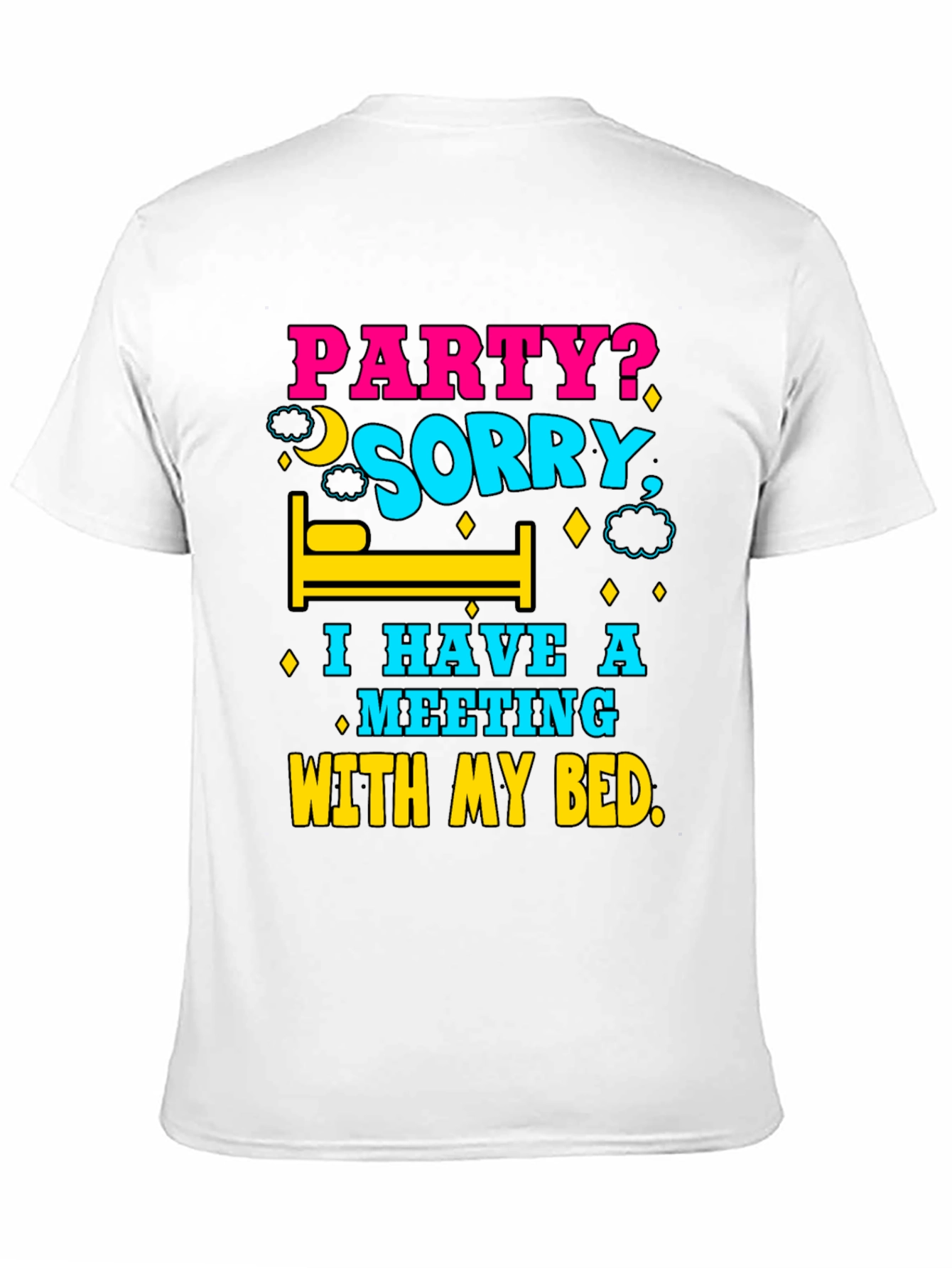 Funny Meeting With My Bed Graphic T-Shirt