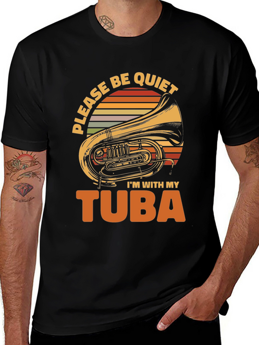 Funny Please Be Quiet Im With My Tuba Black T-Shirt