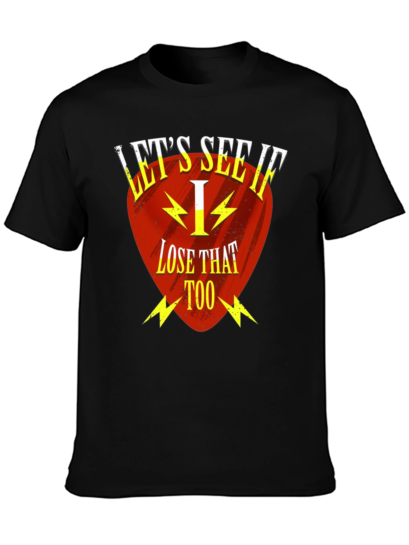 Lets See If I Lose That Too Tee