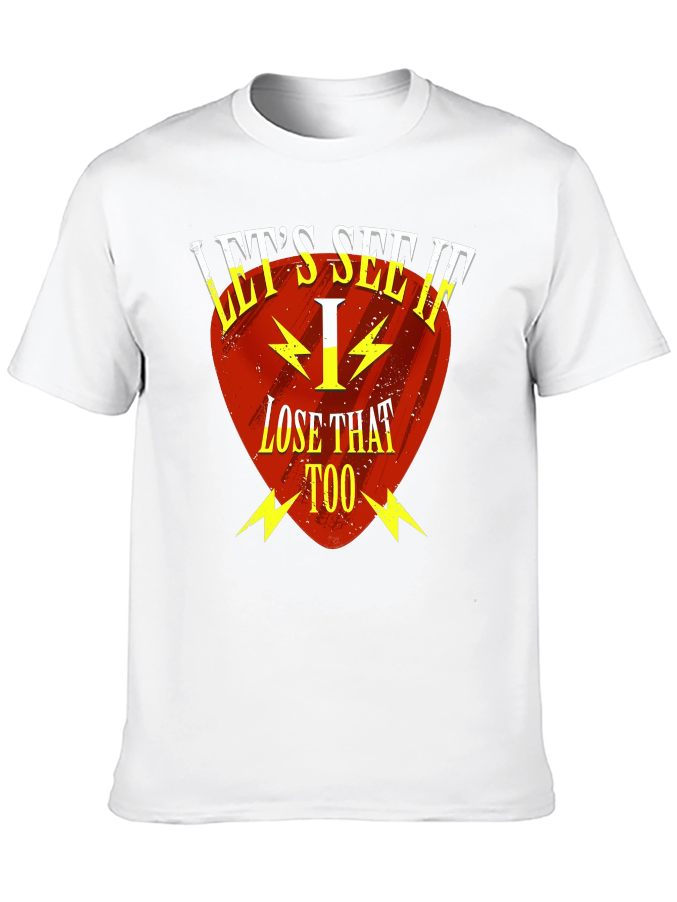 Lets See If I Lose That Too Tee
