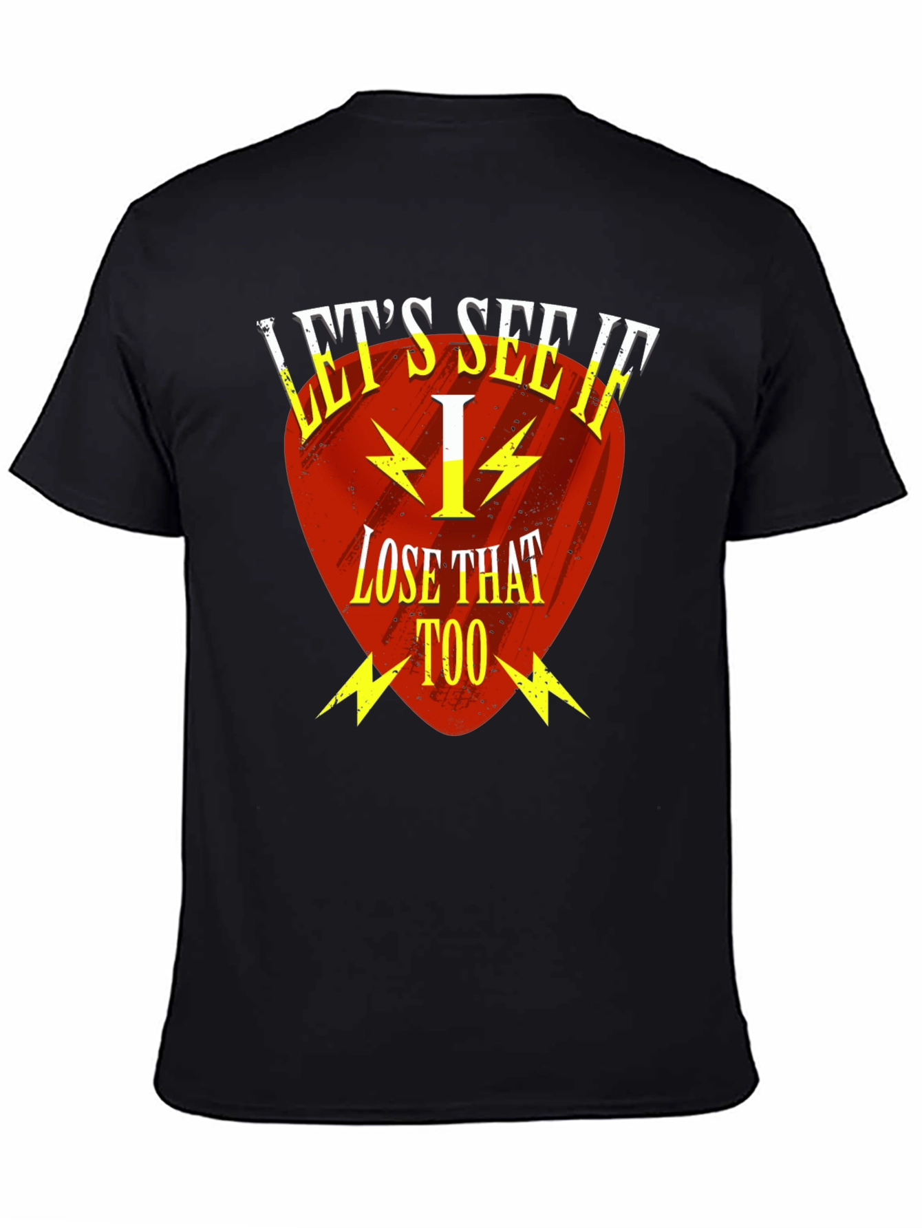 Lets See If I Lose That Too Tee