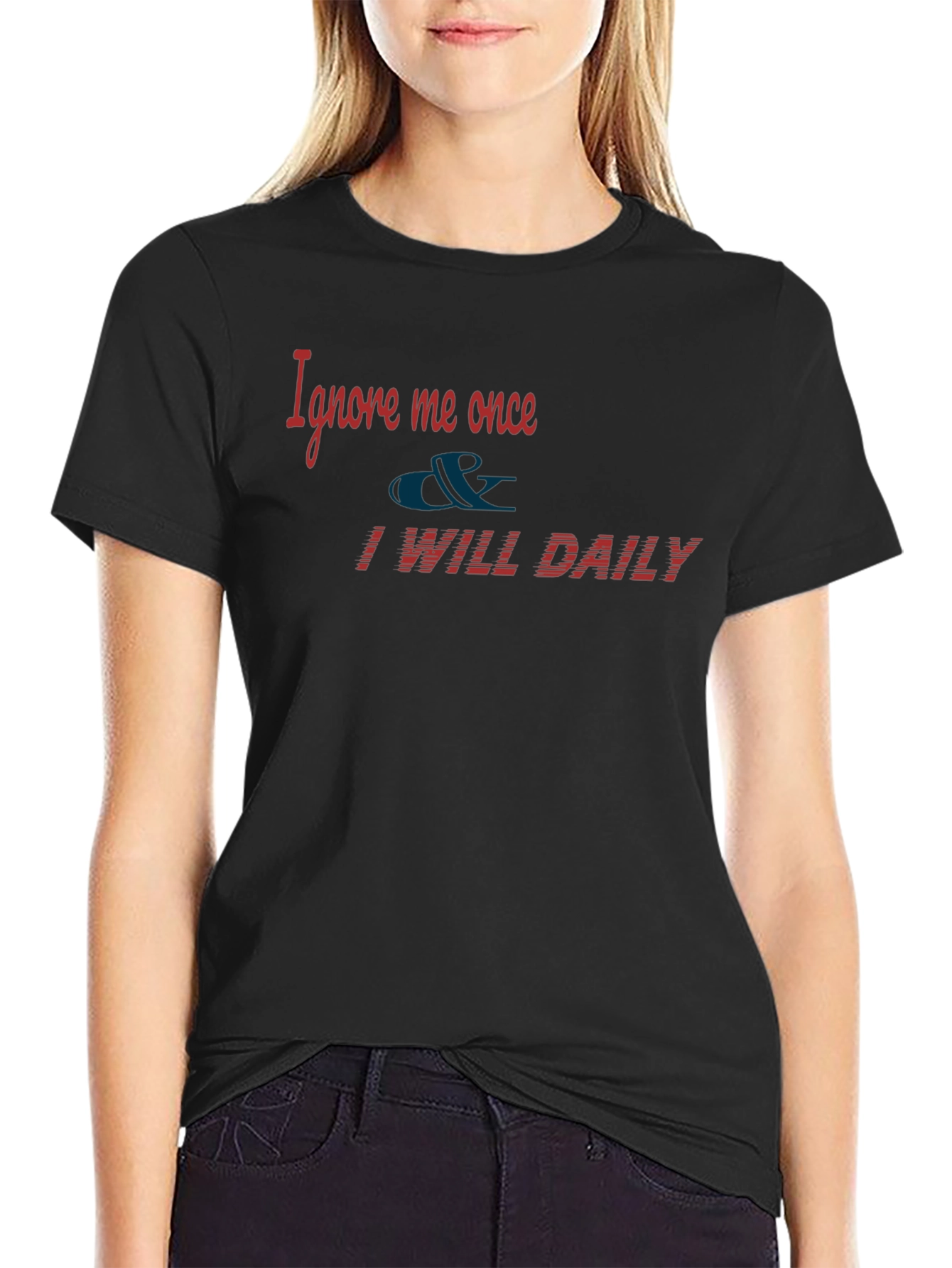 Ignore Me Once T-Shirt - Daily Texts