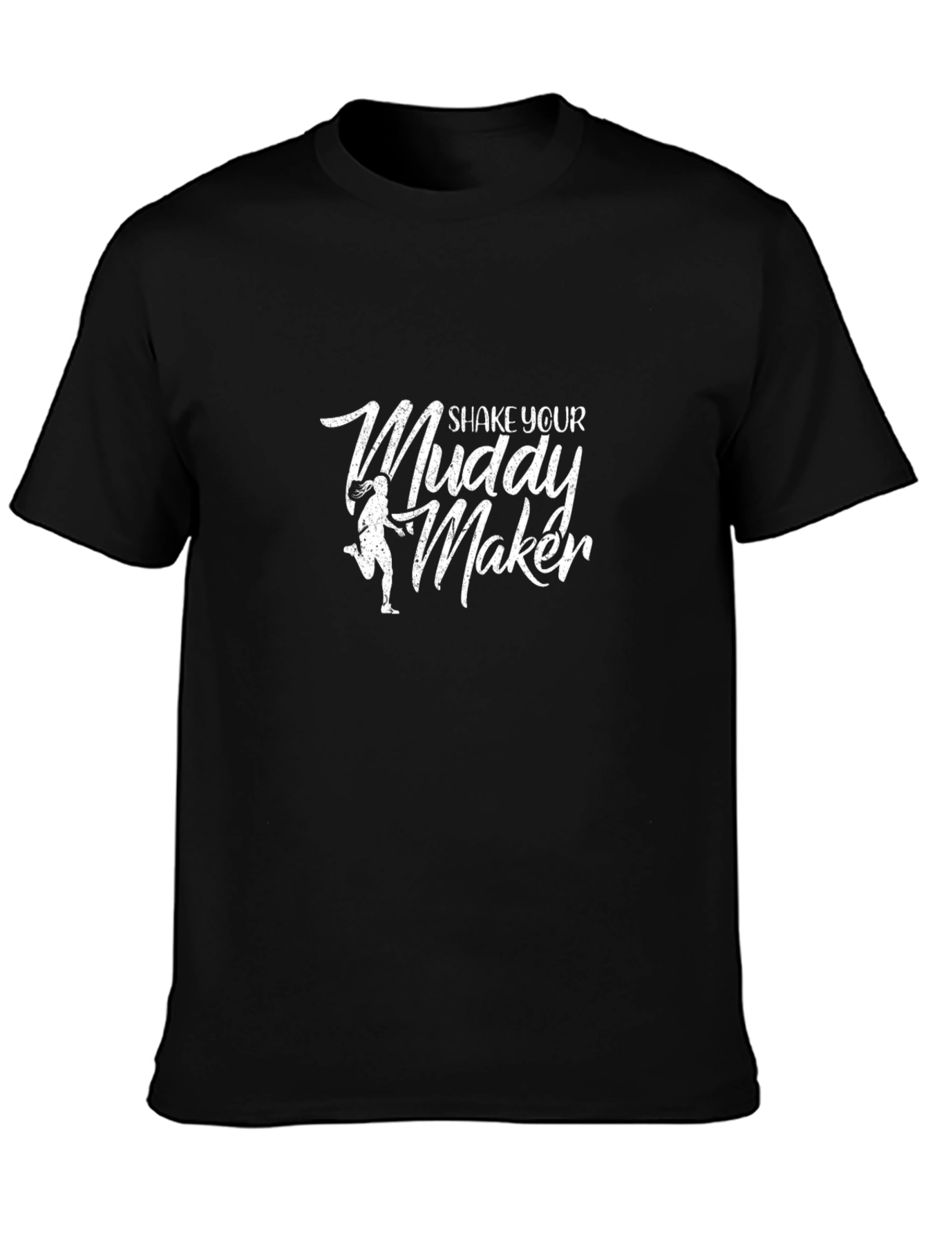 Shake Your Muddy Maker Black T-Shirt