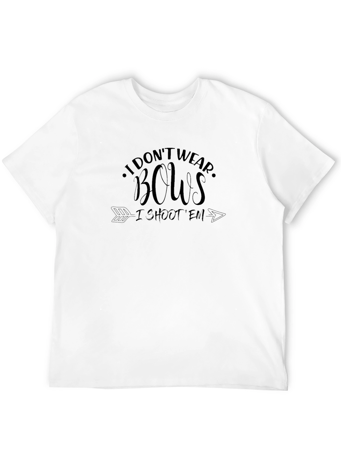 I Dont Wear Bows T-Shirt