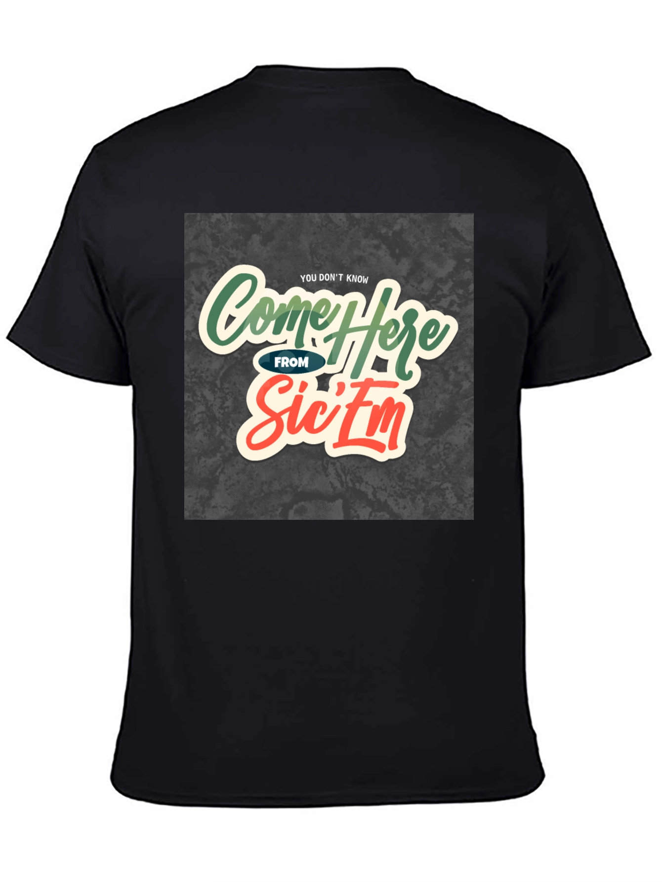 Come Here From Sicem T-Shirt