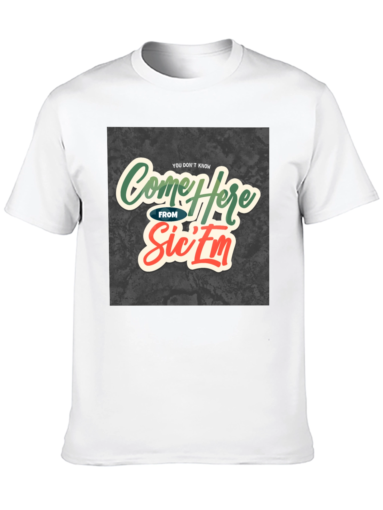 Come Here From Sicem T-Shirt
