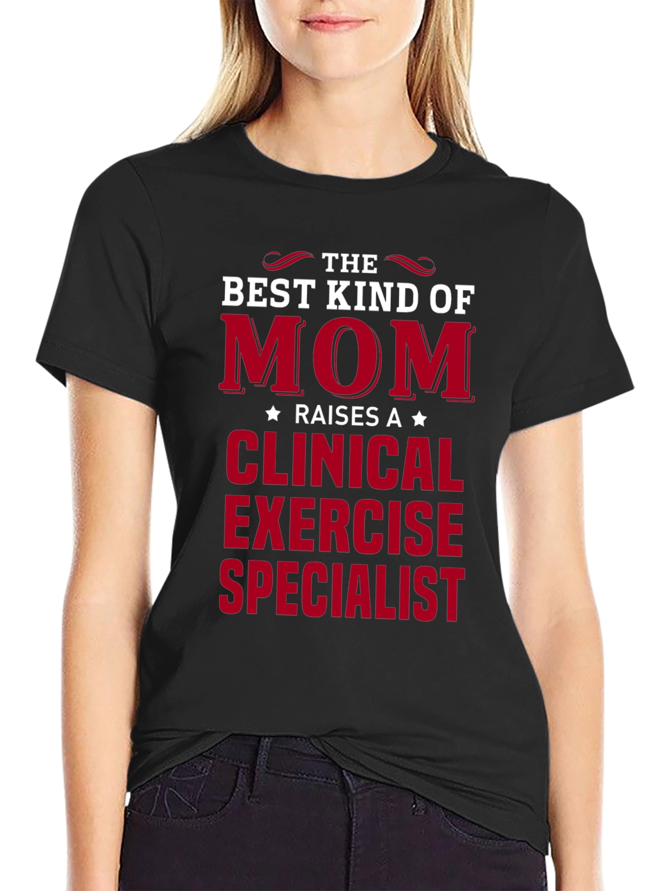 Best Mom Raises Clinical Exercise Specialist Tee