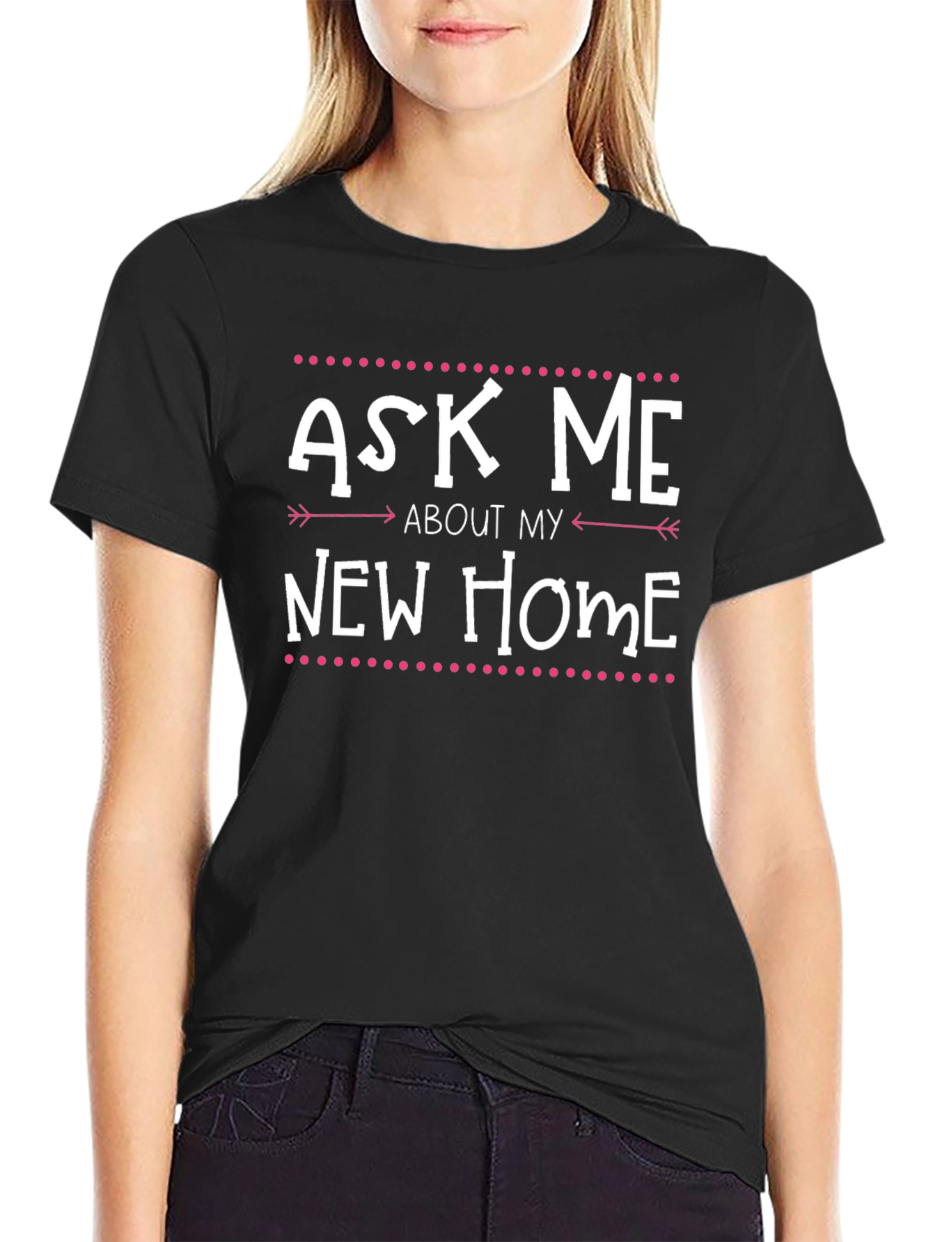 Ask Me About My New Home T-Shirt