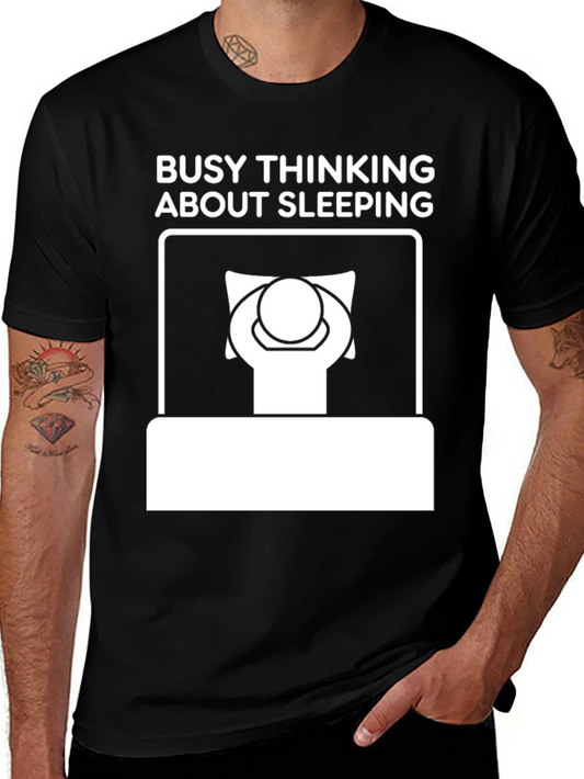 Busy Thinking About Sleeping Graphic Tee