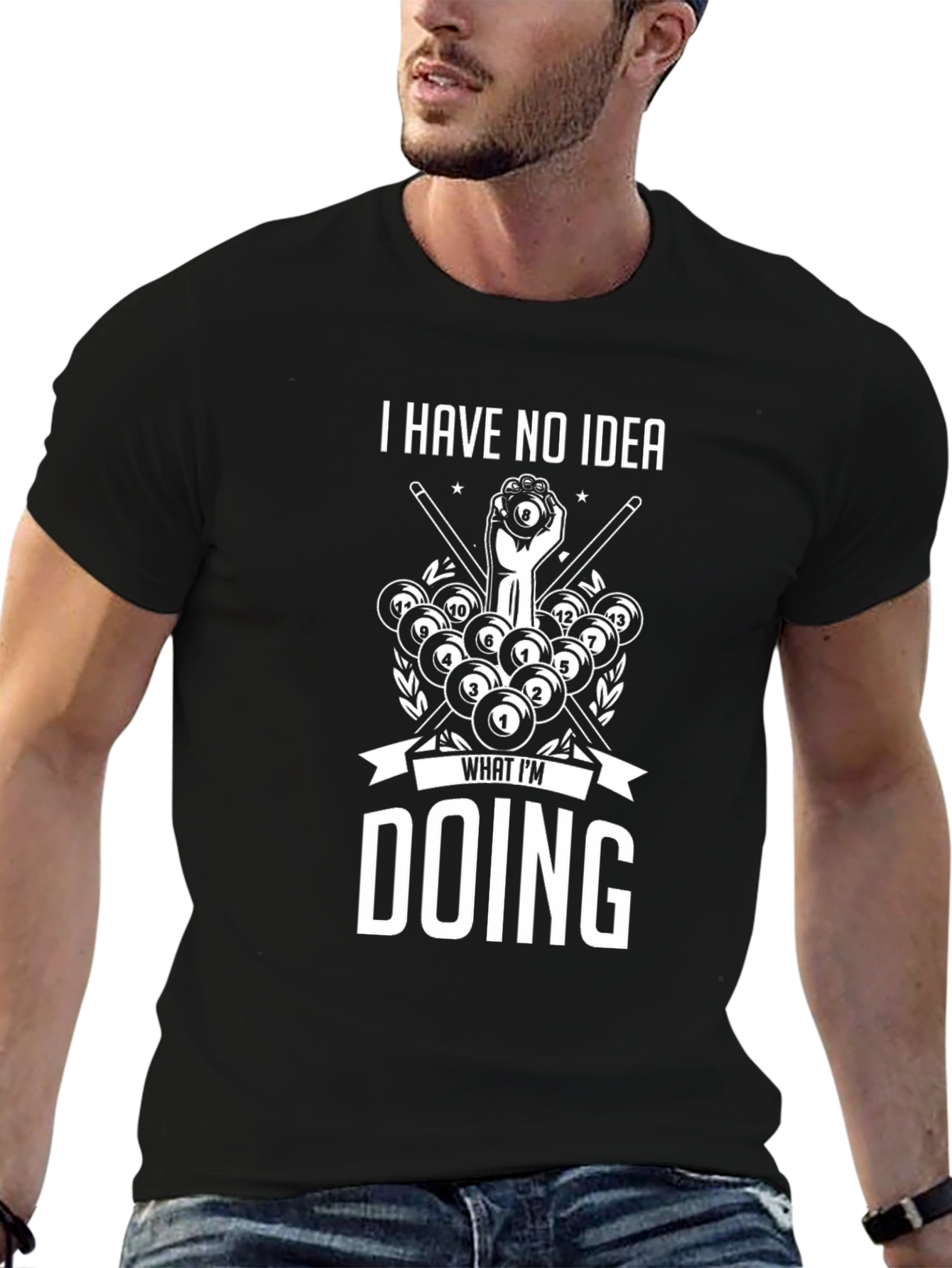 I Have No Idea What Im Doing Billiards T-Shirt