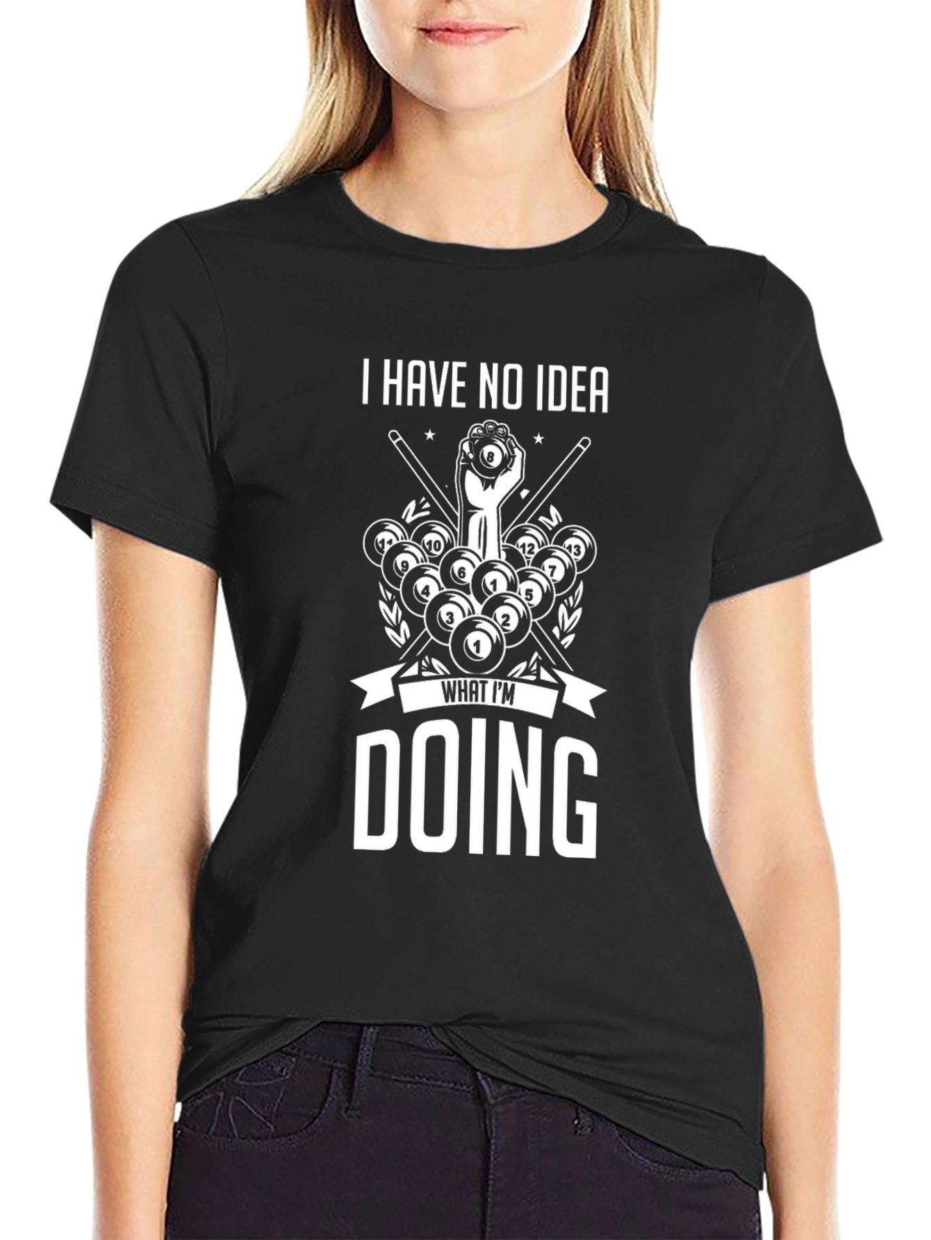 I Have No Idea What Im Doing Billiards T-Shirt