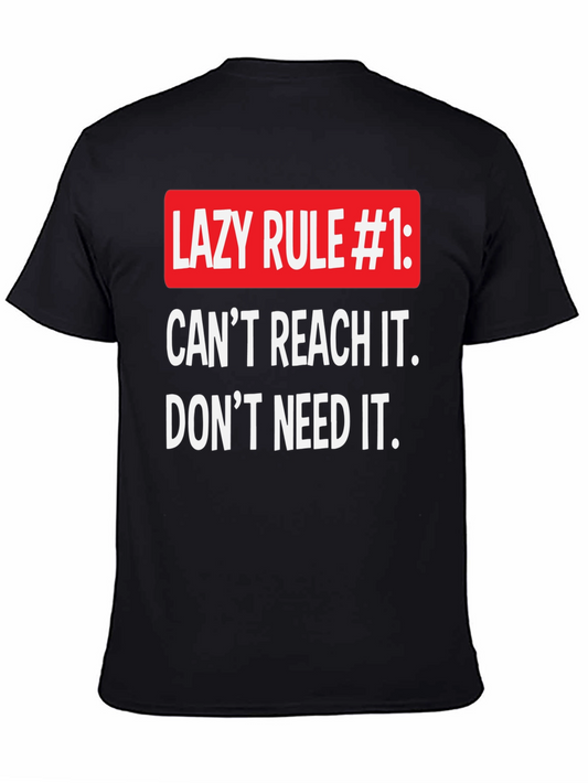 Lazy Rule #1 Graphic T-Shirt: Cant Reach It Dont Need It!
