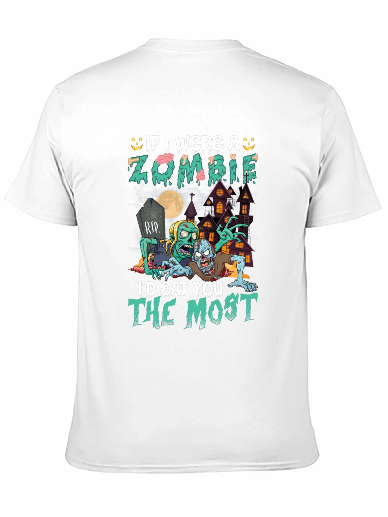 Zombie Halloween T-Shirt: Id Eat You the Most