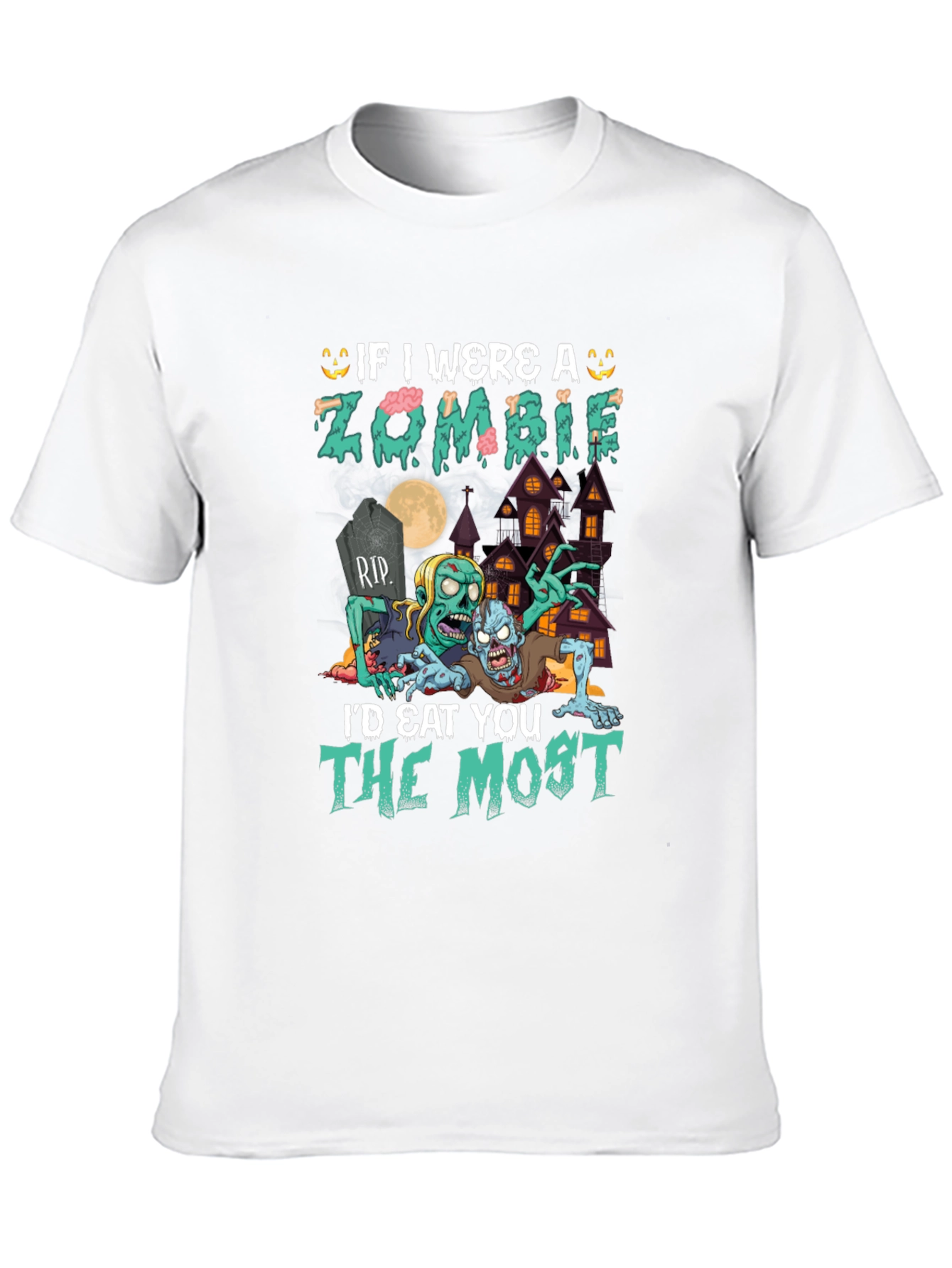 Zombie Halloween T-Shirt: Id Eat You the Most