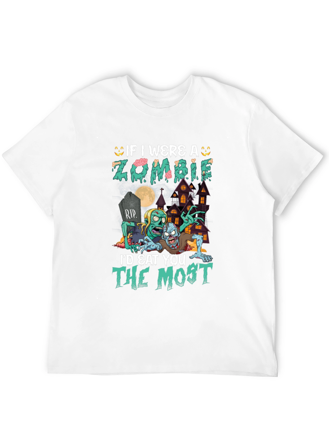 Zombie Halloween T-Shirt: Id Eat You the Most