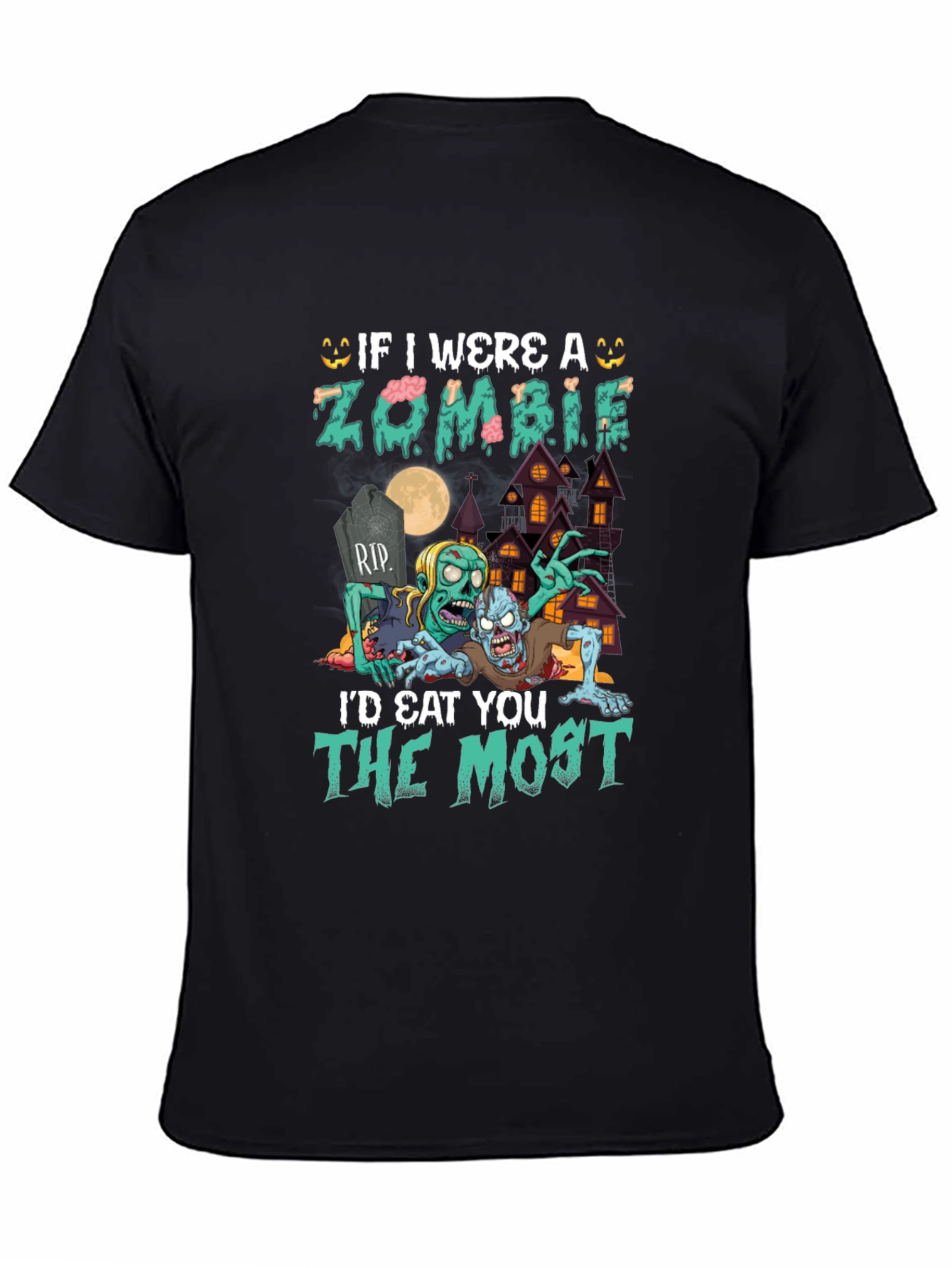Zombie Halloween T-Shirt: Id Eat You the Most