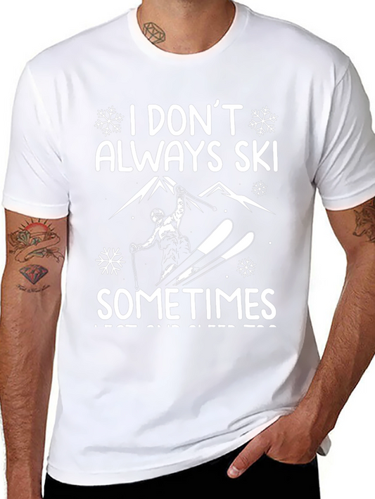 Funny Ski T-Shirt - I Dont Always Ski Sometimes I Rest and Sleep