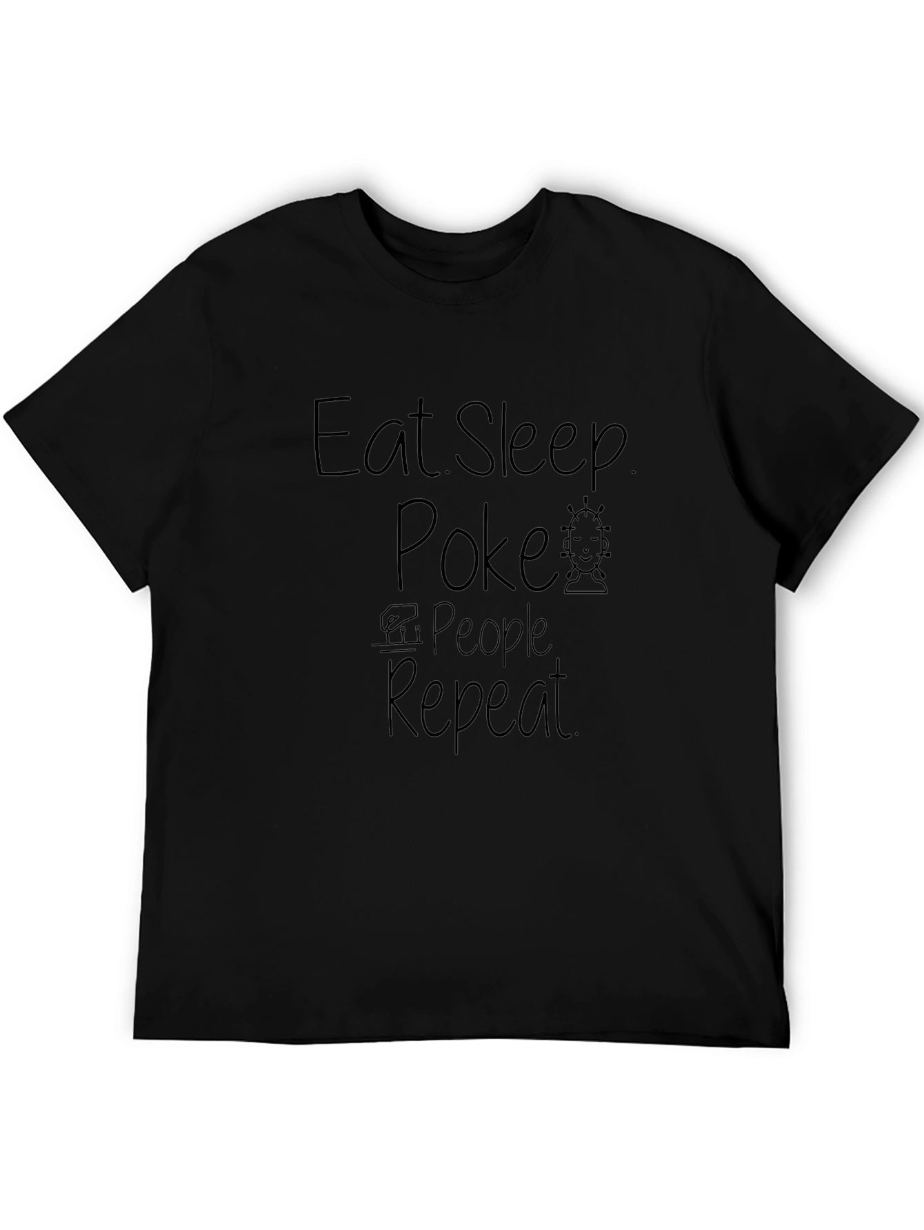 Eat Sleep Poke People Repeat T-Shirt