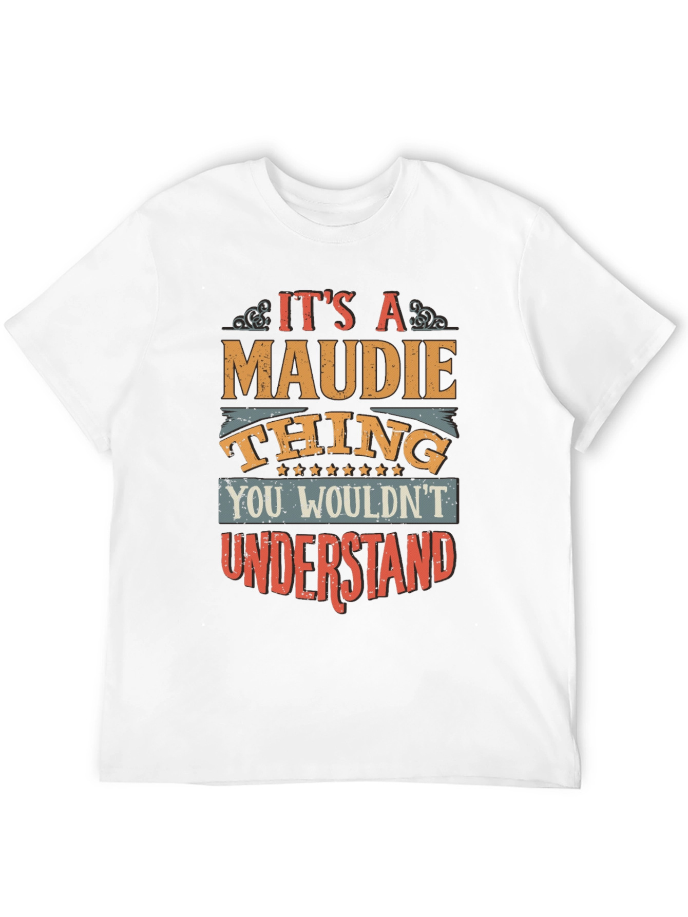 Its a Maudie Thing T-Shirt Funny Personalized Name Tee