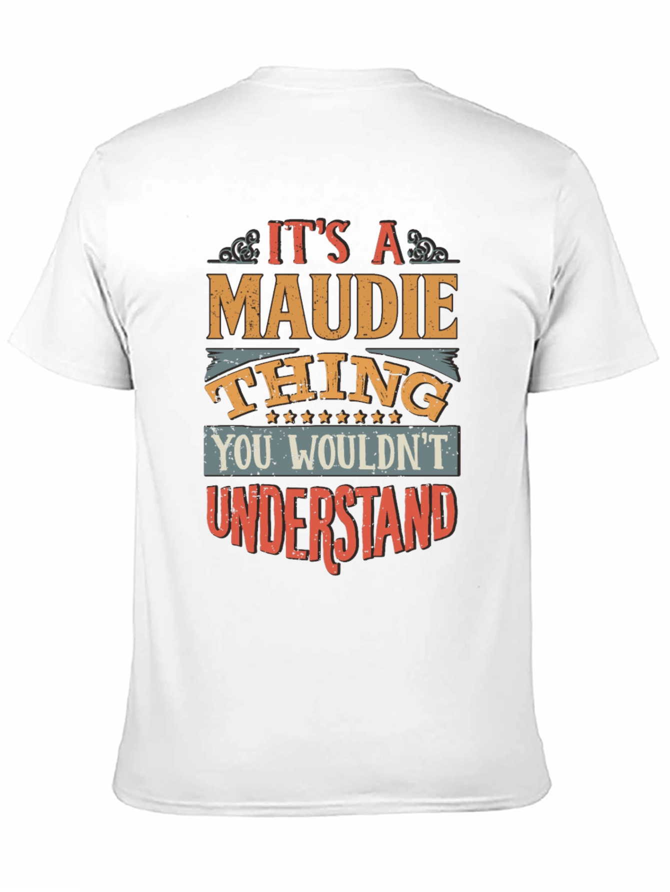 Its a Maudie Thing T-Shirt Funny Personalized Name Tee